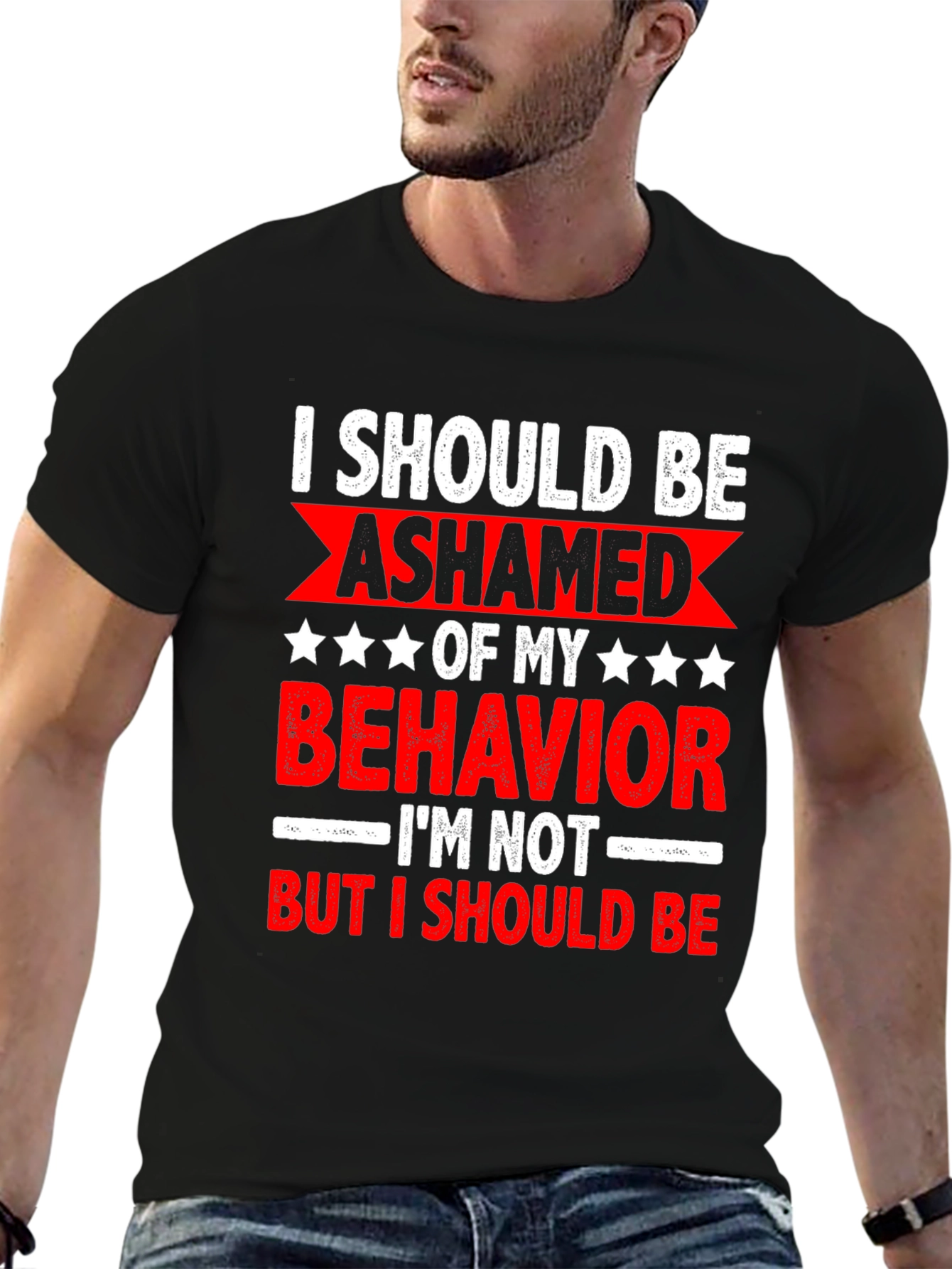Funny Sarcastic Graphic Tee - I Should Be Ashamed