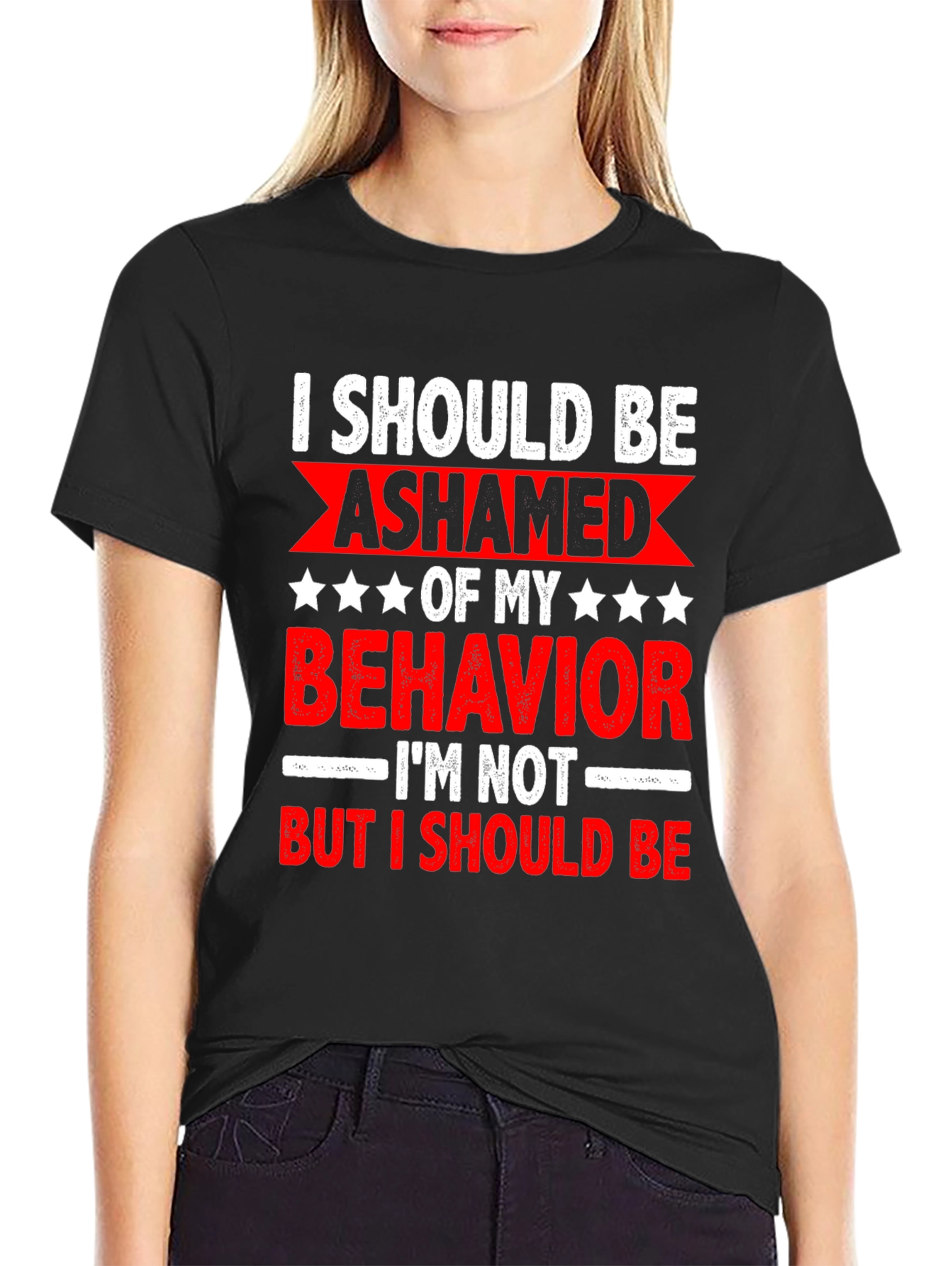 Funny Sarcastic Graphic Tee - I Should Be Ashamed