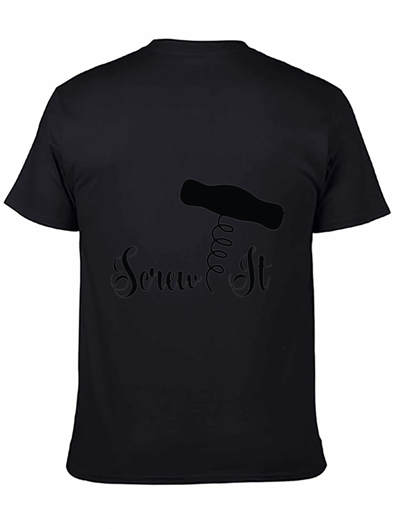Screw It - Funny Black T-Shirt Novelty