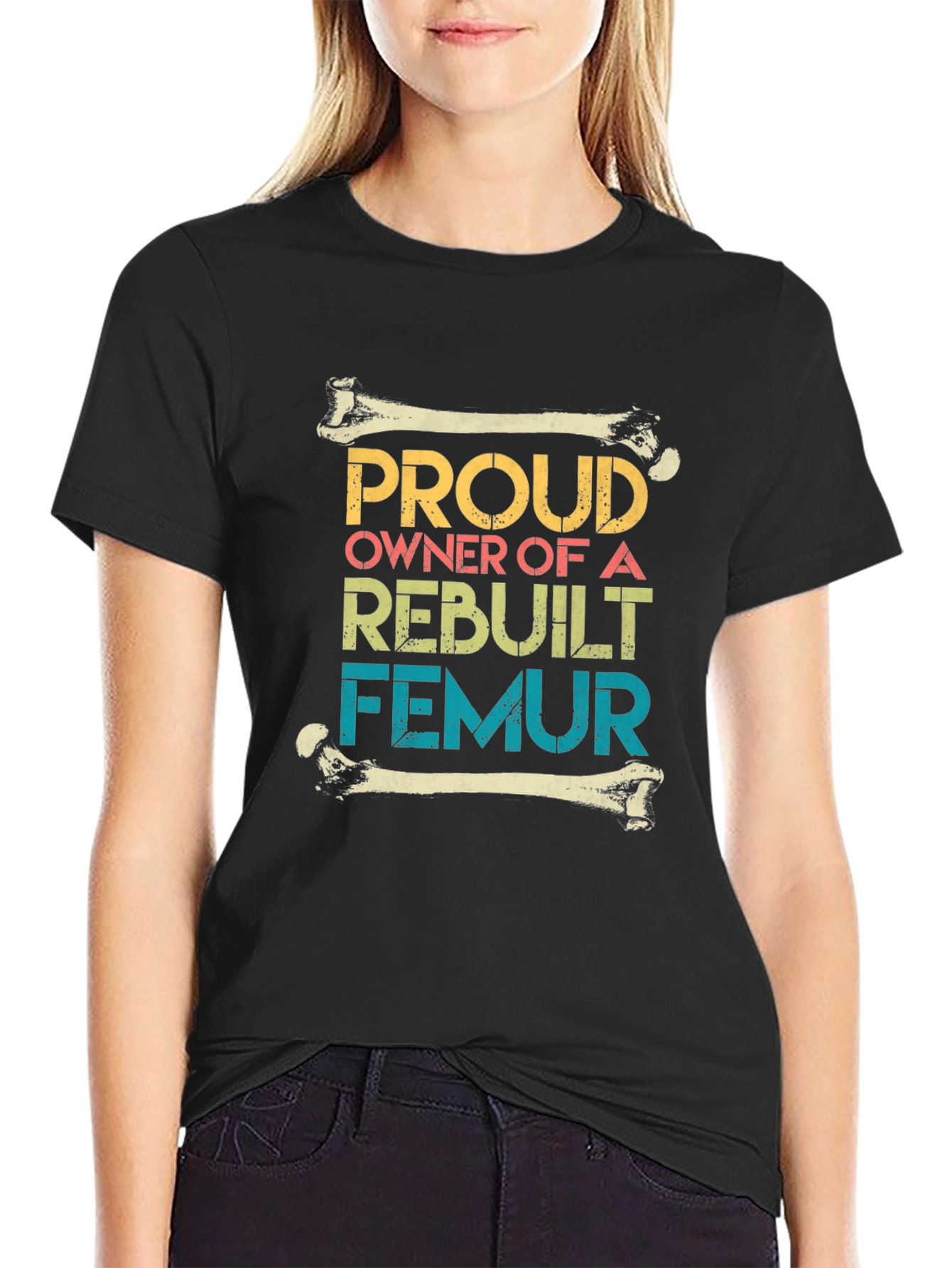 Proud Rebuilt Femur Owner T-Shirt