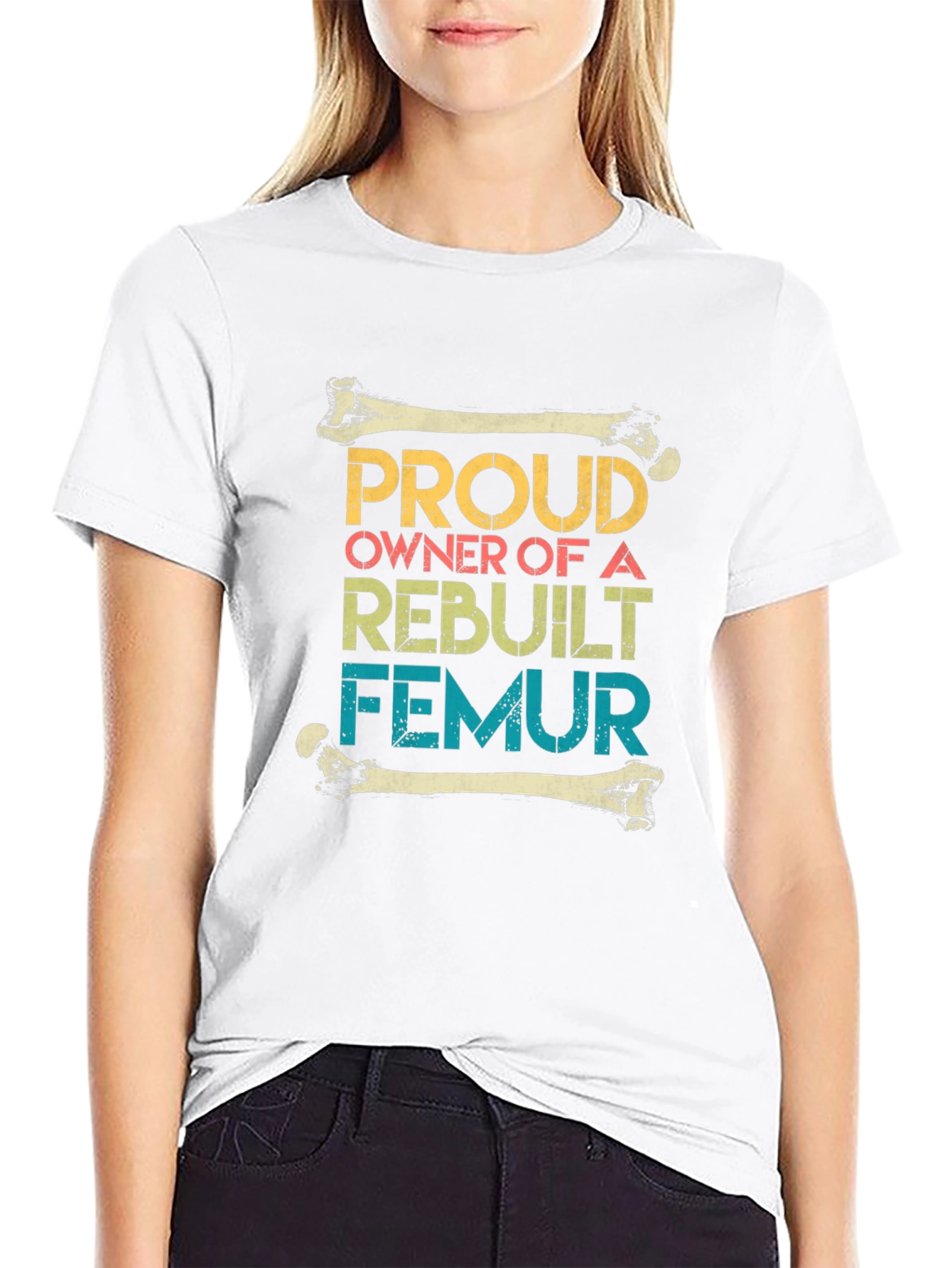 Proud Rebuilt Femur Owner T-Shirt