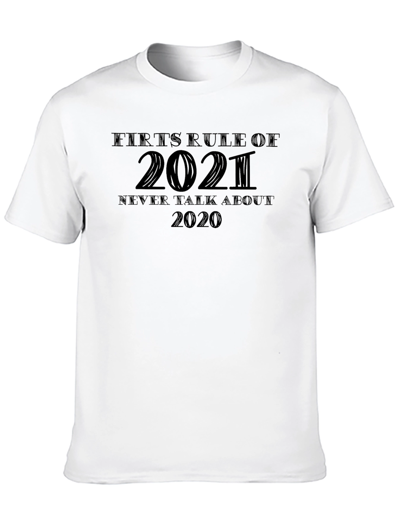 Funny 2021 Graphic T-Shirt - Never Talk About 2020