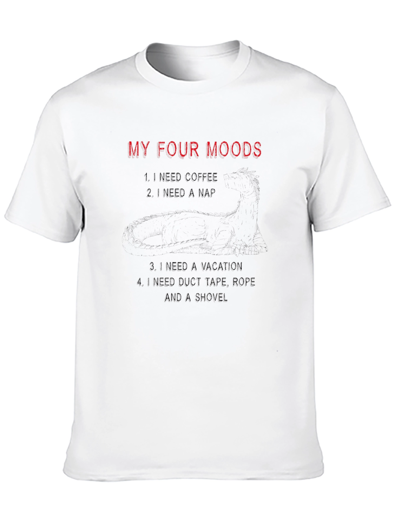 My Four Moods Graphic T-Shirt Funny Sarcastic Tee