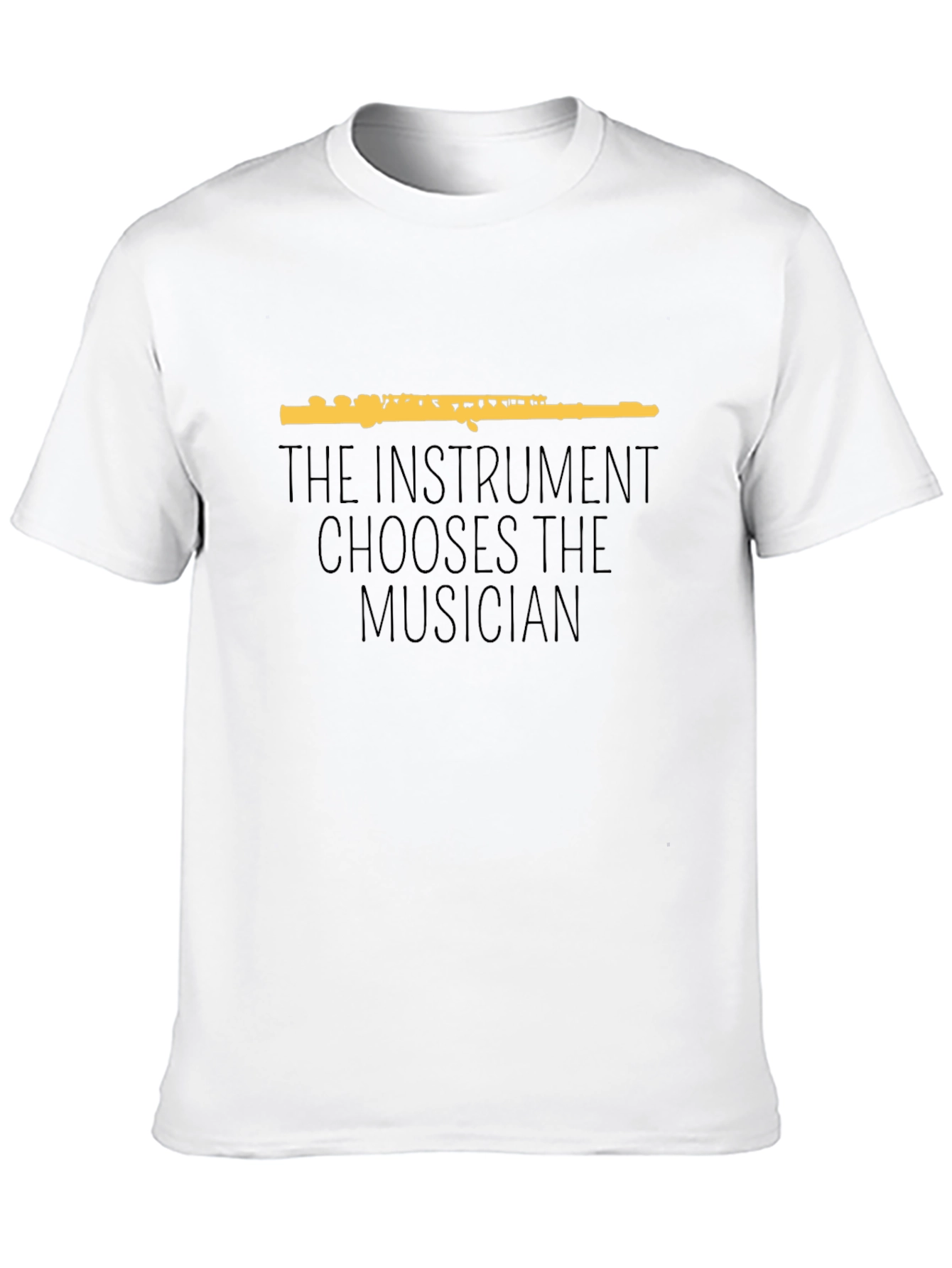 The Instrument Chooses the Musician Graphic T-Shirt