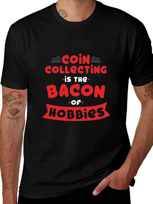 Coin Collecting Bacon Hobbies Graphic T-Shirt