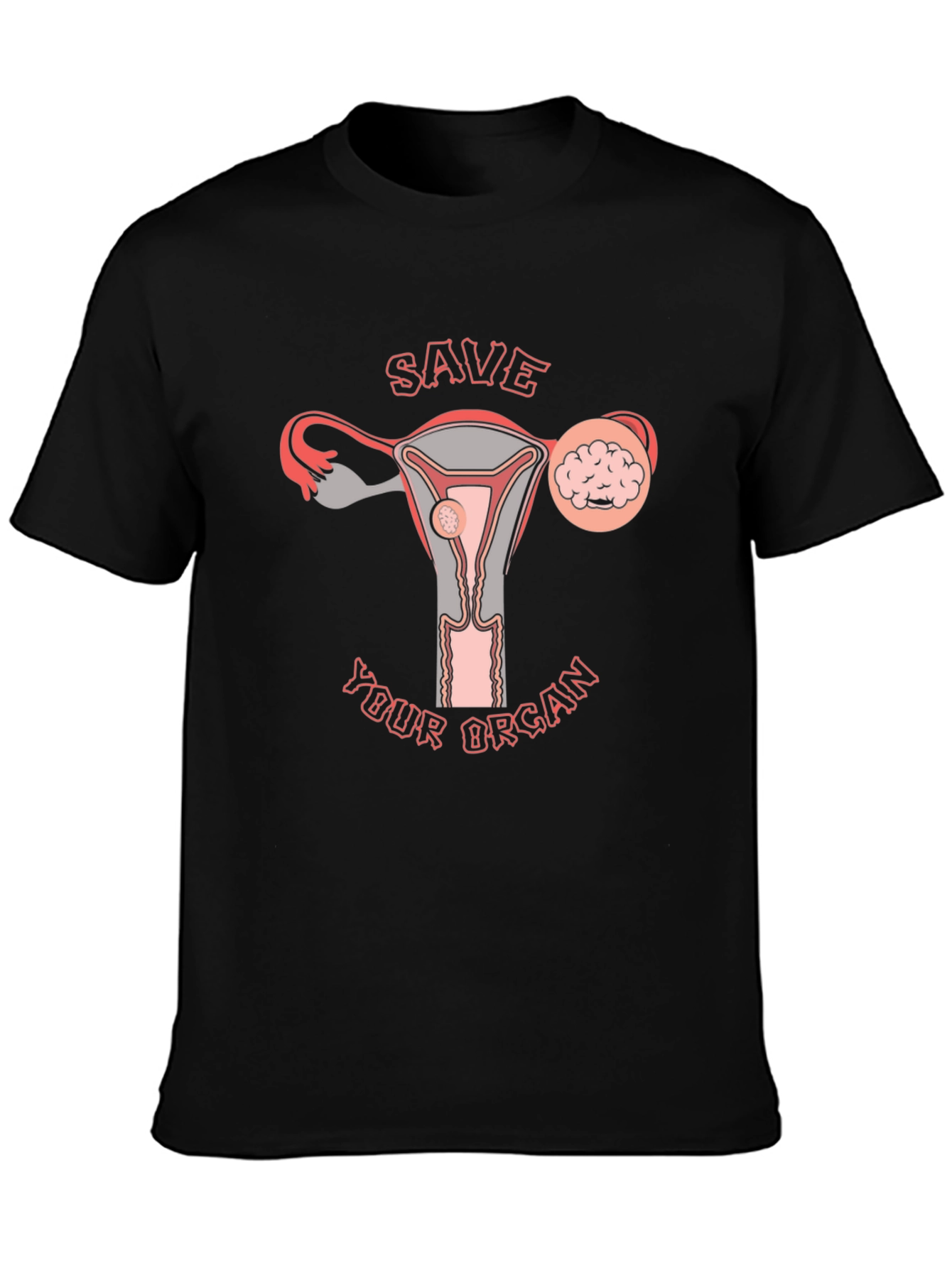 Save Your Organ Uterus T-Shirt