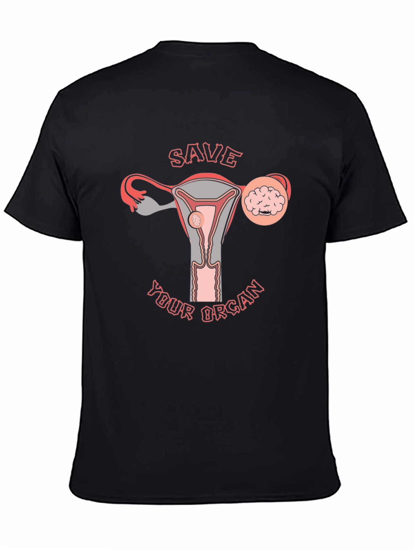 Save Your Organ Uterus T-Shirt