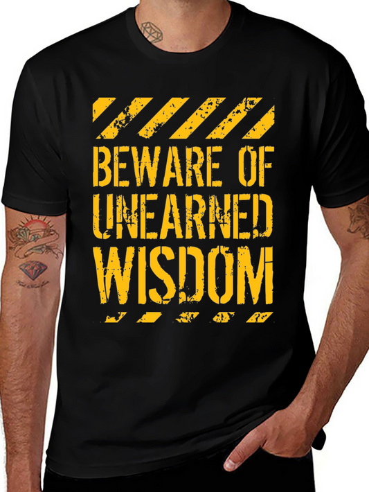 Beware of Unearned Wisdom Graphic Tee
