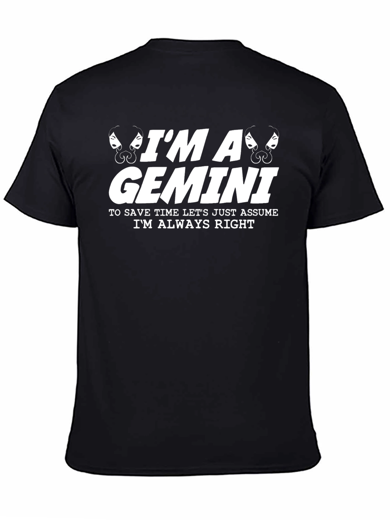 Im A Gemini T-Shirt - Always Right Zodiac Tee