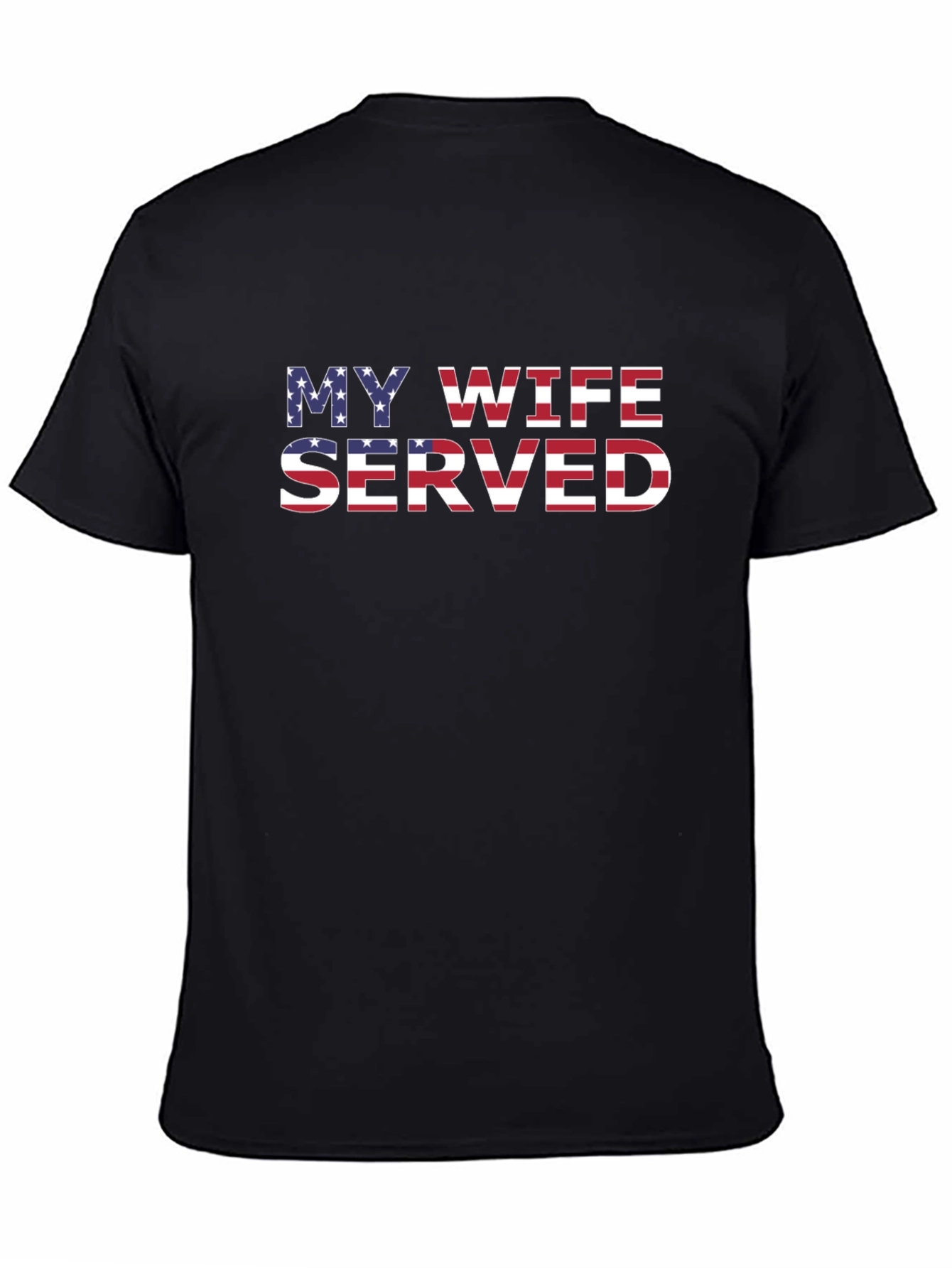 My Wife Served Patriotic T-Shirt