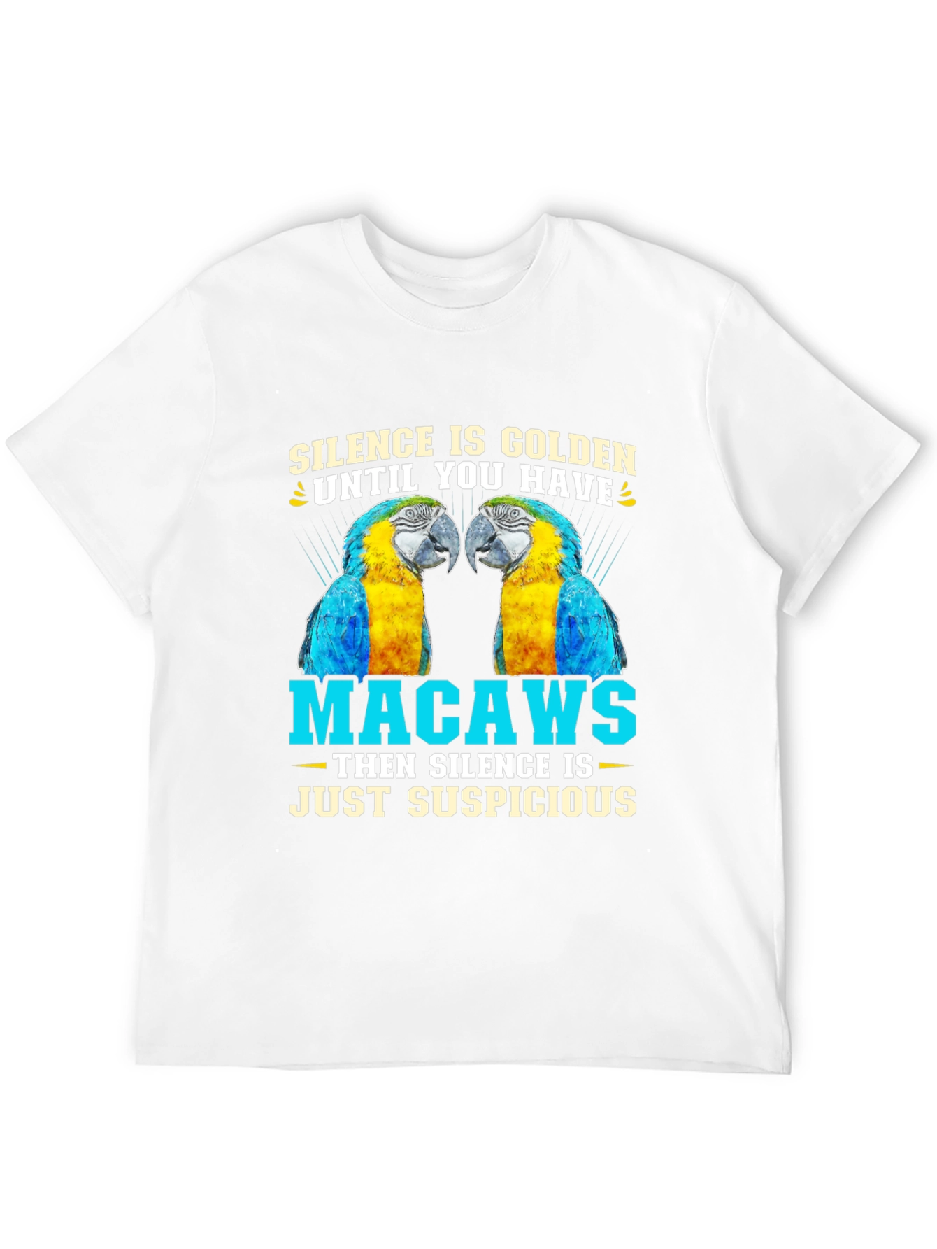 Macaw Parrot T-Shirt - Silence is Golden Suspicious!