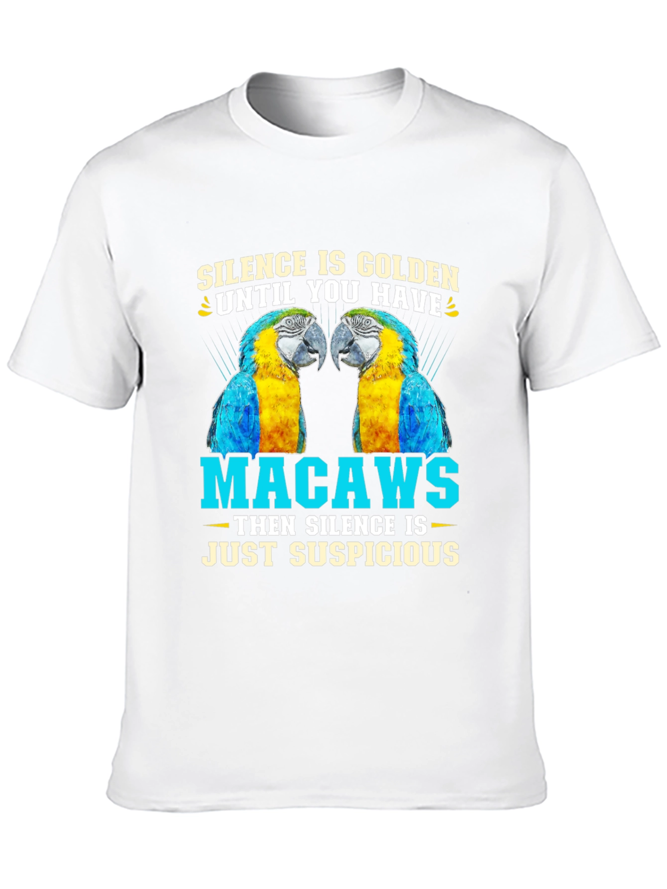 Macaw Parrot T-Shirt - Silence is Golden Suspicious!