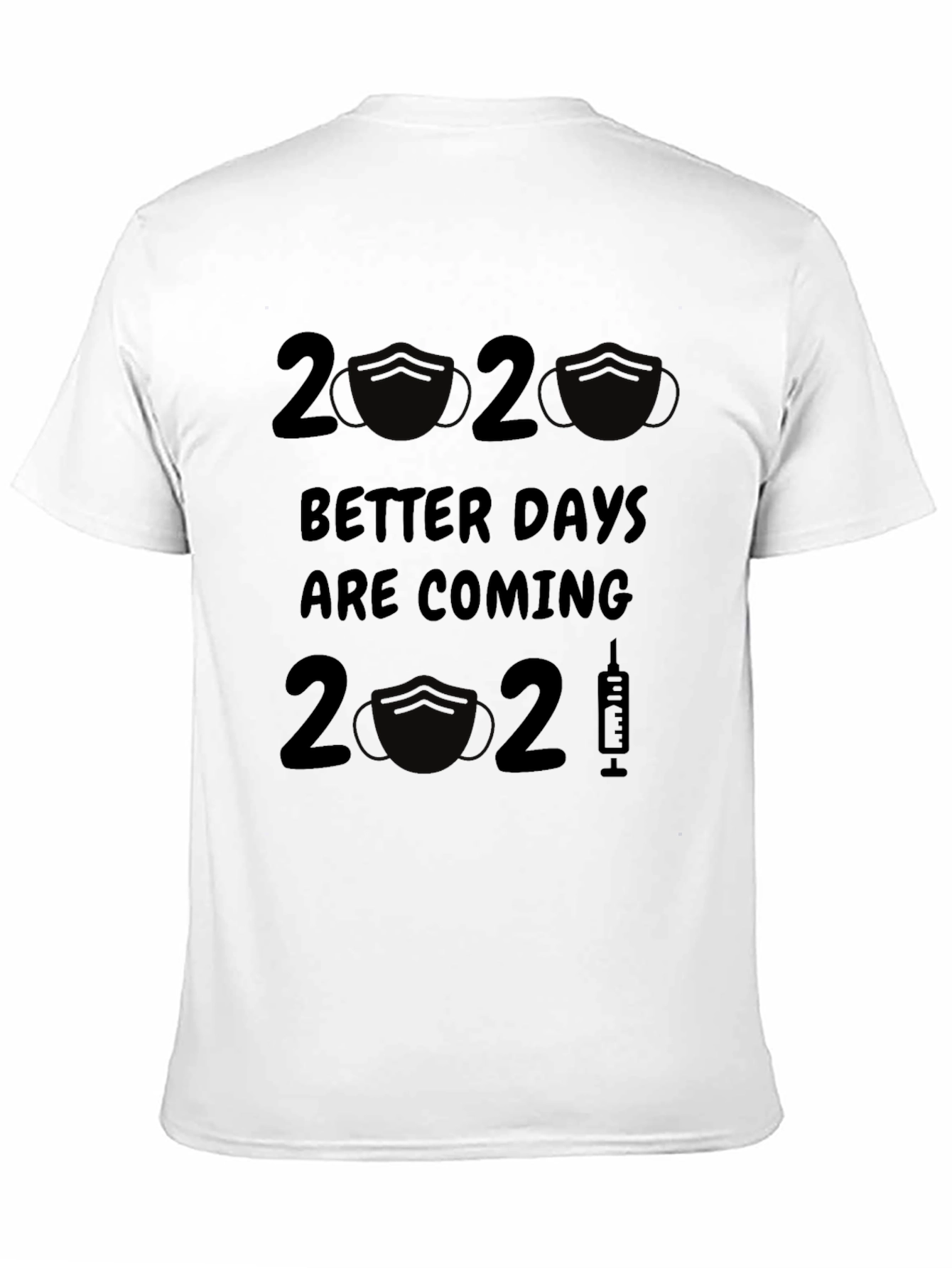 Better Days Are Coming 2020-2021 T-Shirt