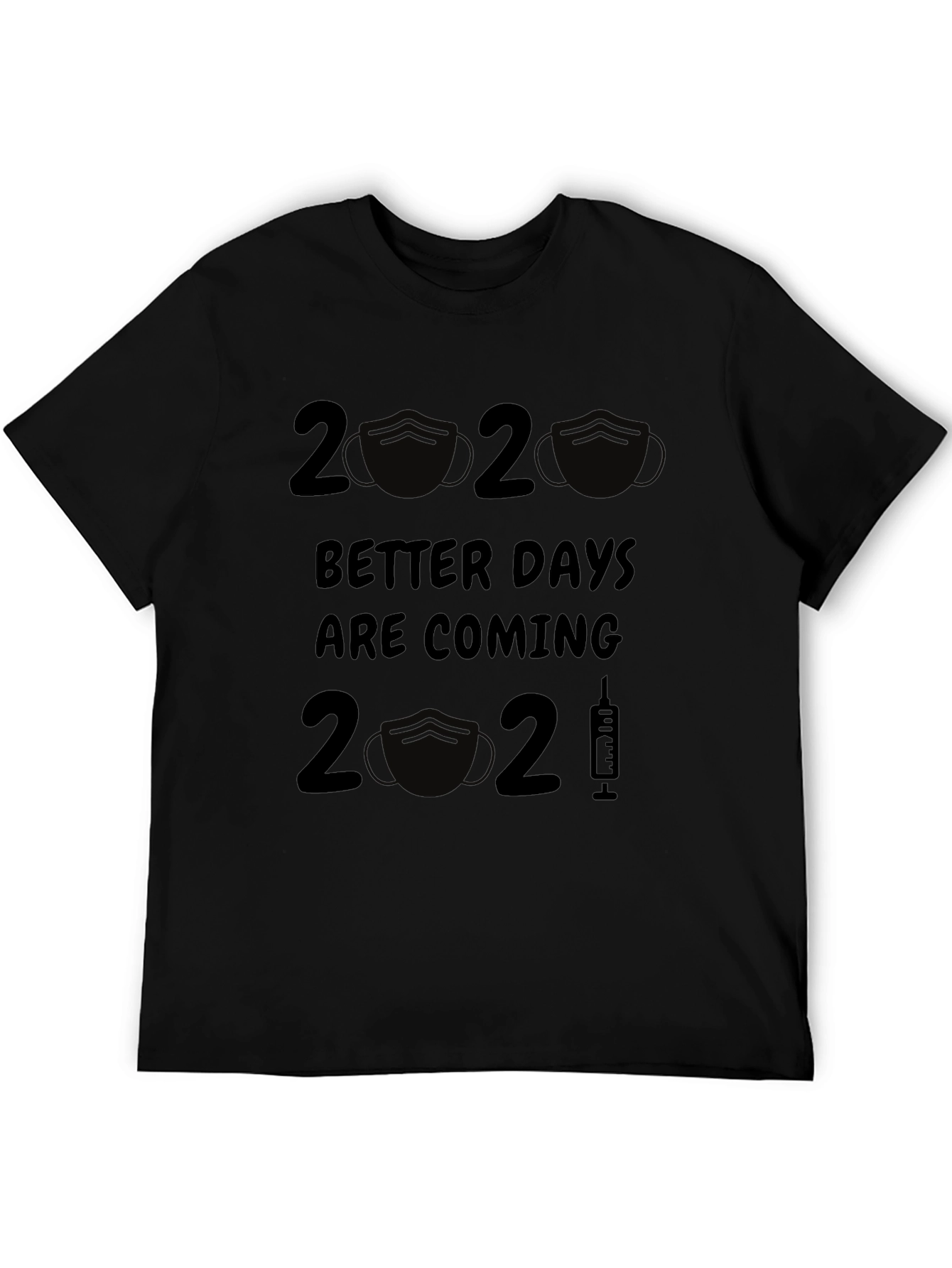 Better Days Are Coming 2020-2021 T-Shirt