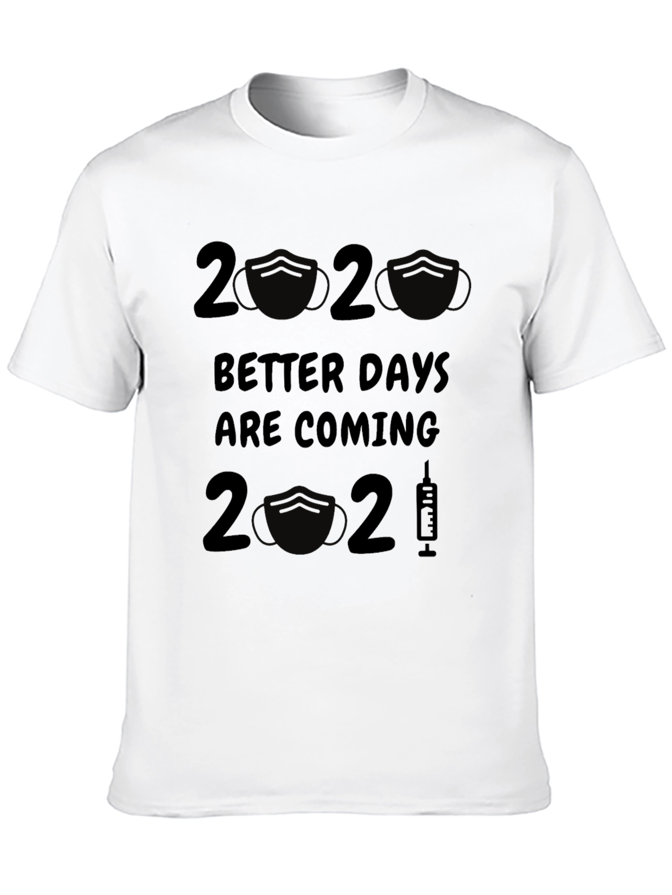 Better Days Are Coming 2020-2021 T-Shirt