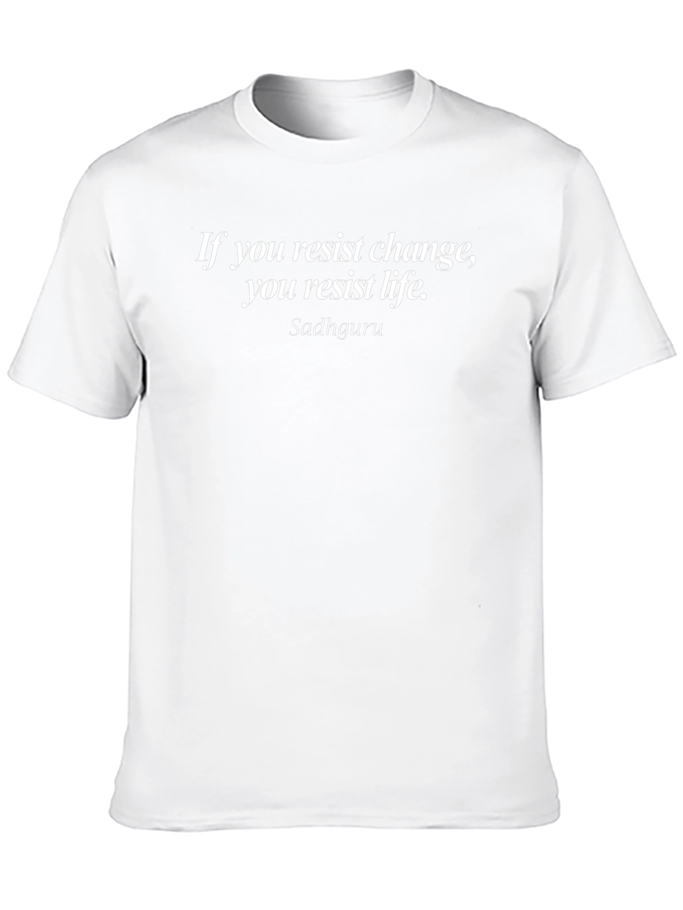 Resist Change T-Shirt - Sadhguru Quote Tee - Unisex