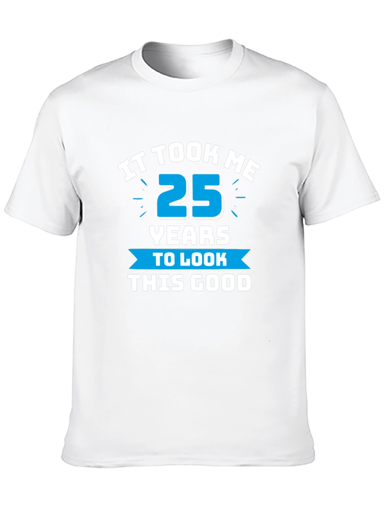 It Took Me 25 Years T-Shirt