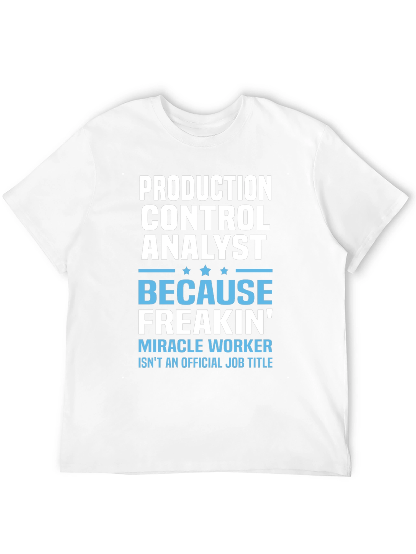 Production Control Analyst Novelty Graphic T-Shirt