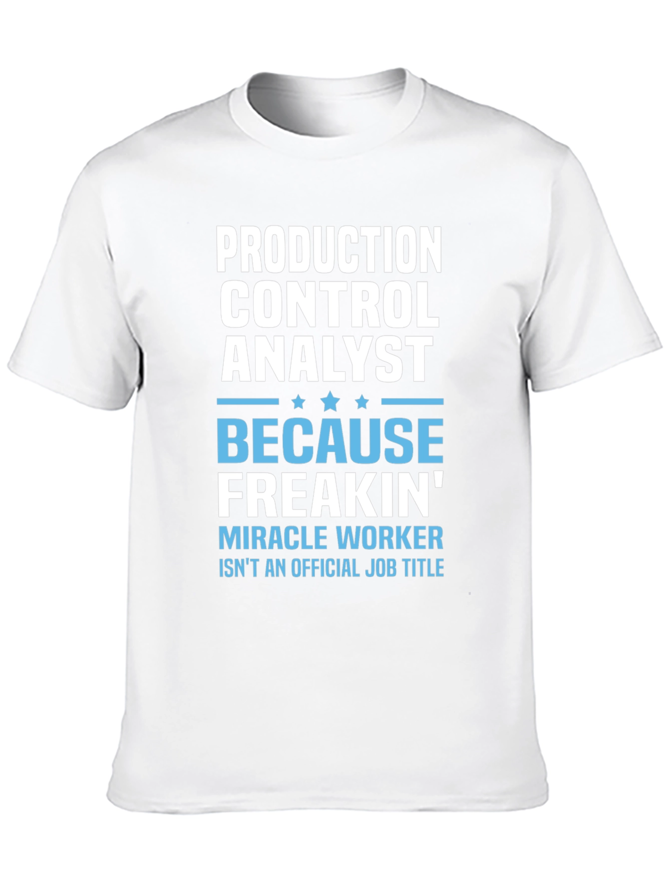 Production Control Analyst Novelty Graphic T-Shirt