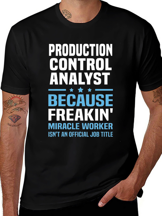 Production Control Analyst Novelty Graphic T-Shirt