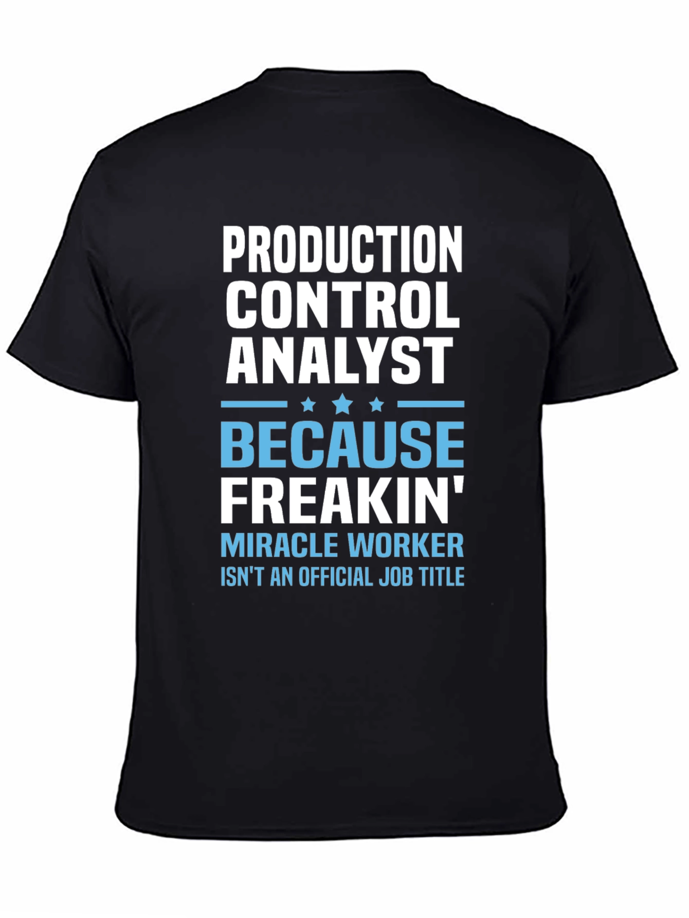 Production Control Analyst Novelty Graphic T-Shirt