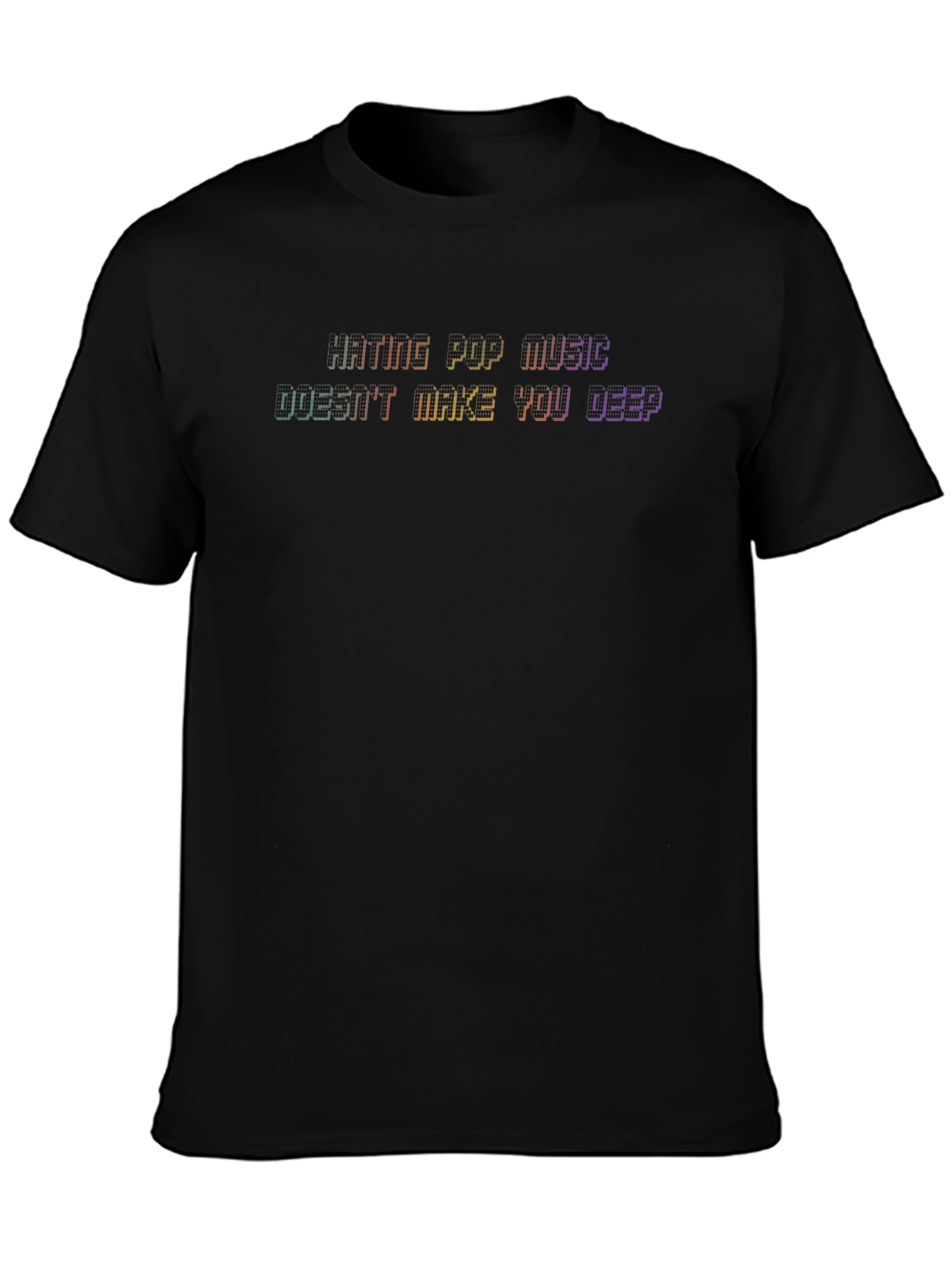 Hating Pop Music T-Shirt - Funny Sarcastic Tee