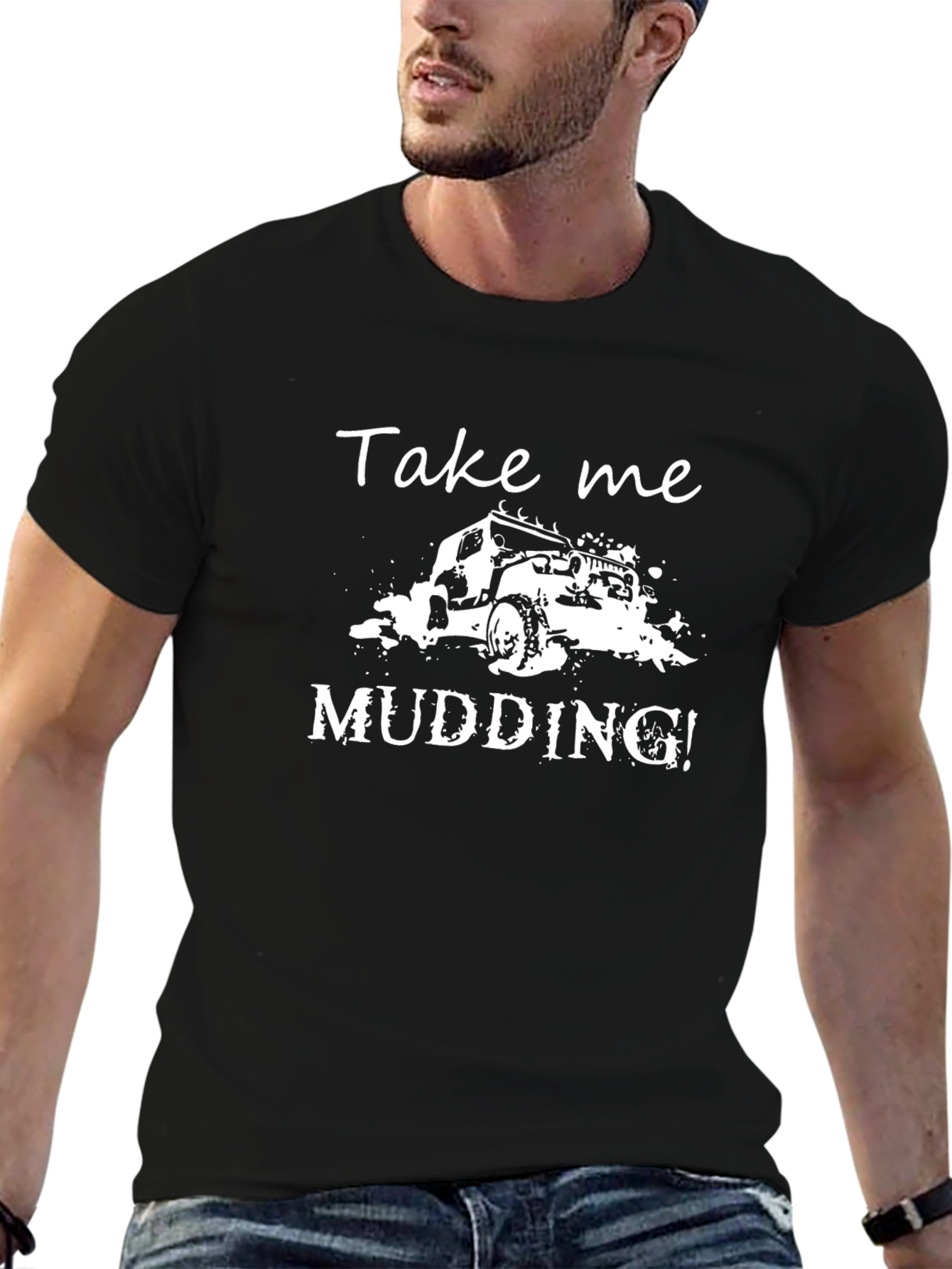 Take Me Mudding! Graphic T-Shirt