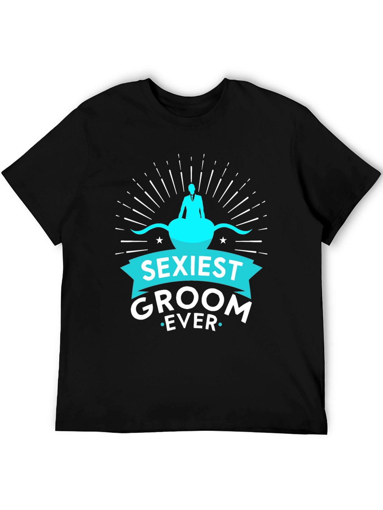 Sexiest Groom Ever T-Shirt - Black Graphic Tee