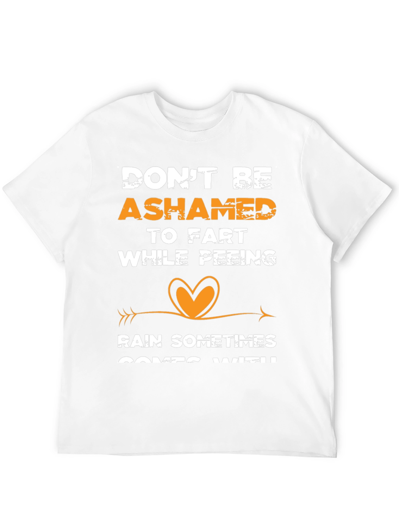 Dont Be Ashamed T-Shirt Funny Saying Tee