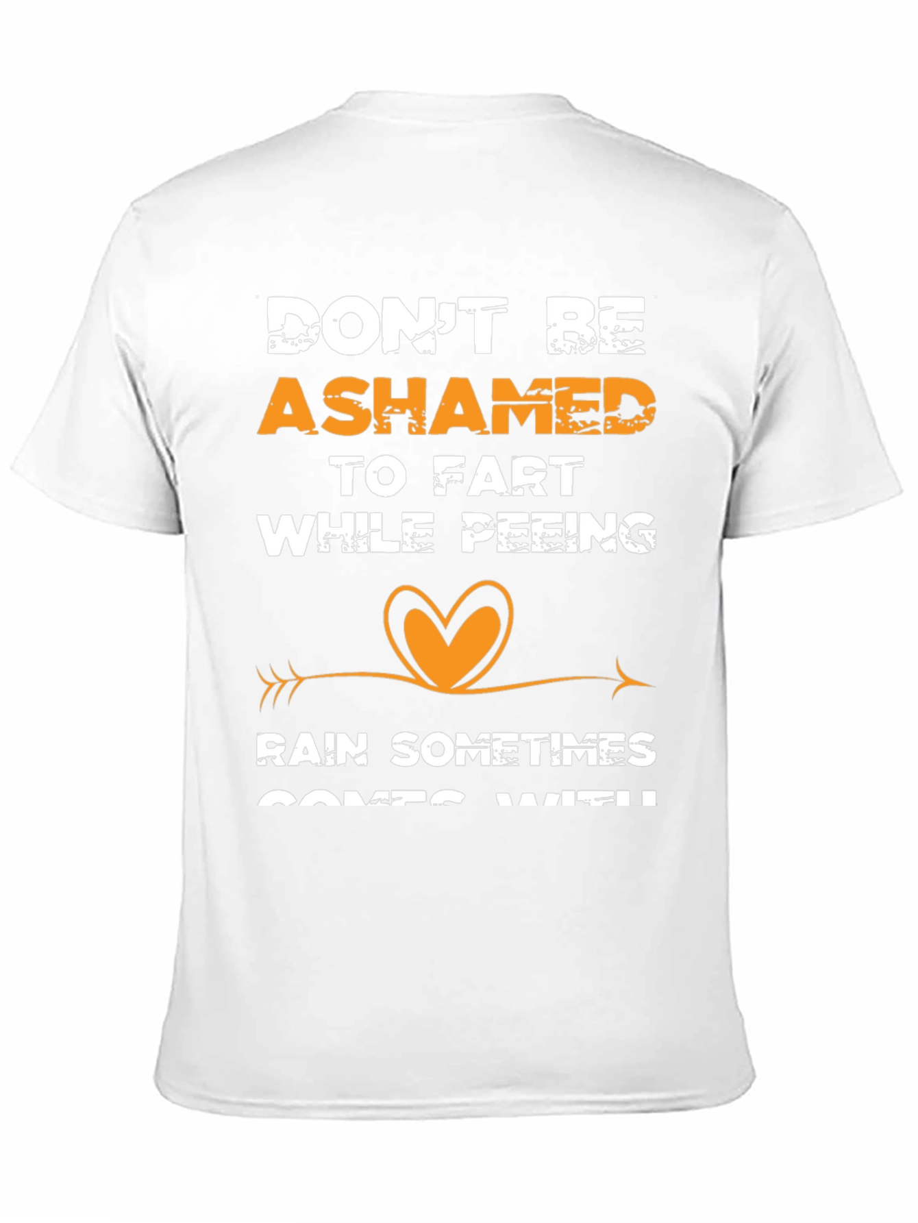 Dont Be Ashamed T-Shirt Funny Saying Tee