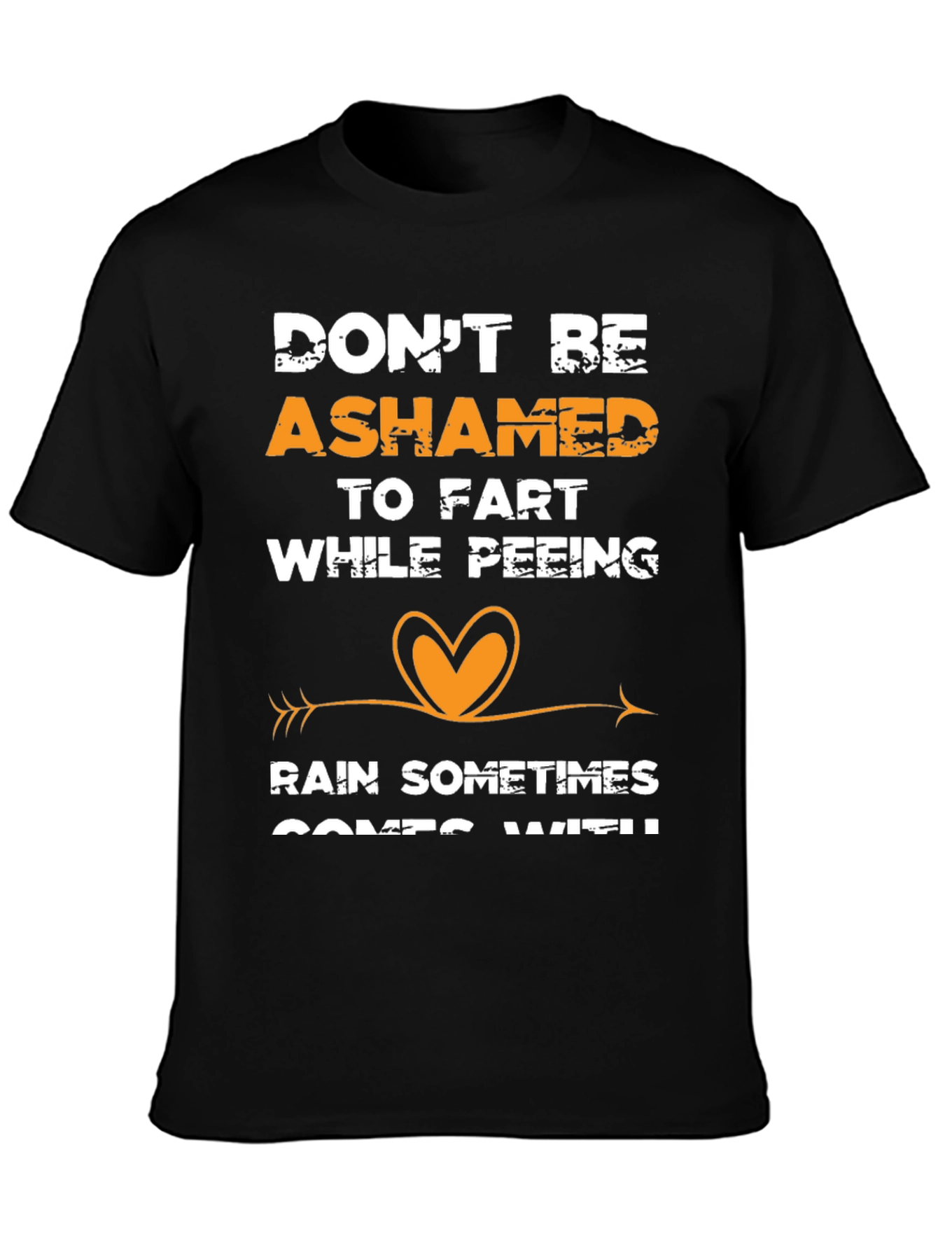 Dont Be Ashamed T-Shirt Funny Saying Tee