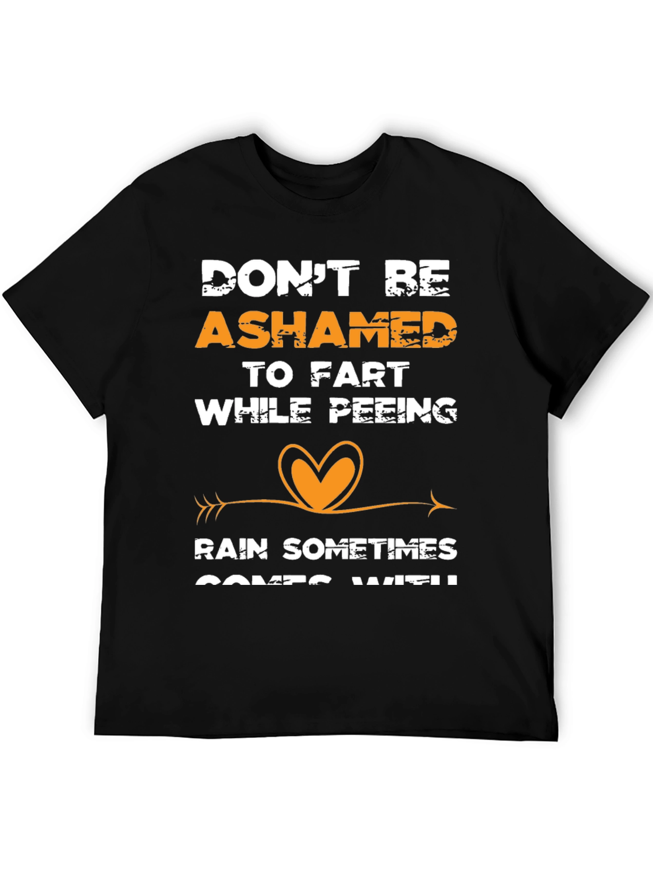 Dont Be Ashamed T-Shirt Funny Saying Tee