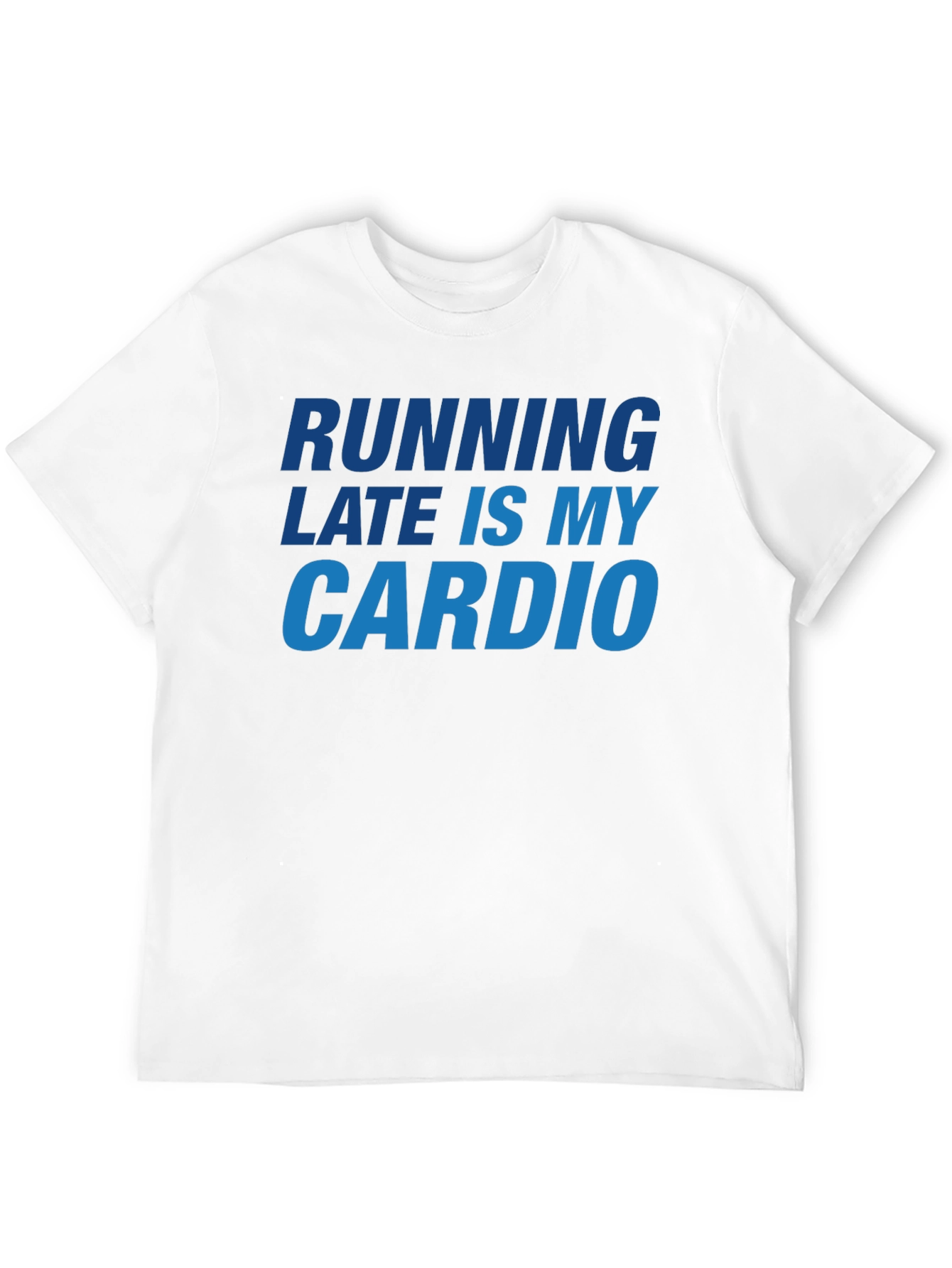 Running Late Is My Cardio Black T-Shirt
