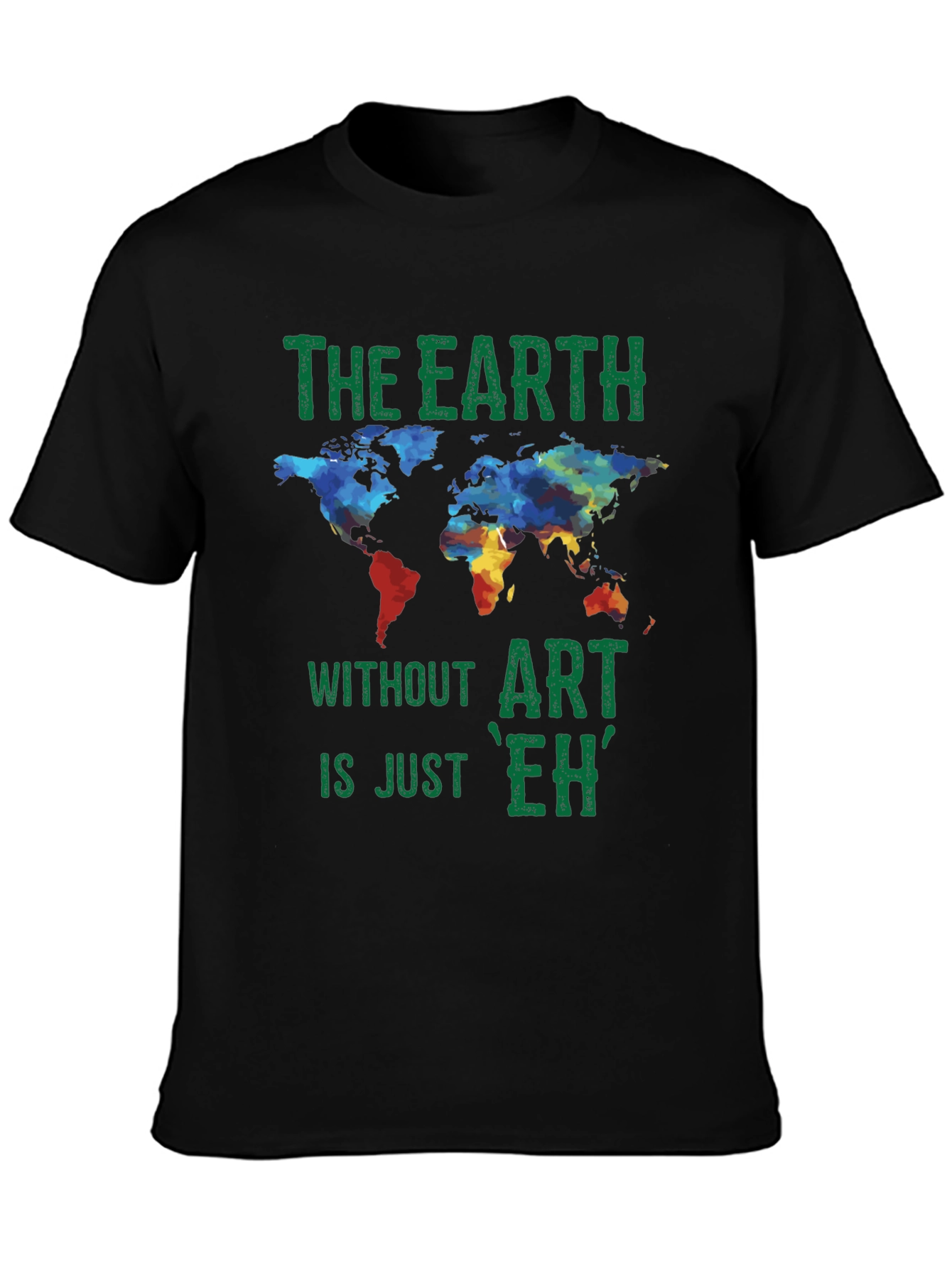 Earth Without Art Graphic T-Shirt