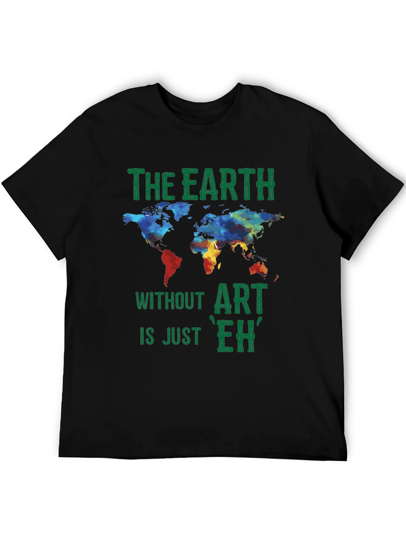 Earth Without Art Graphic T-Shirt