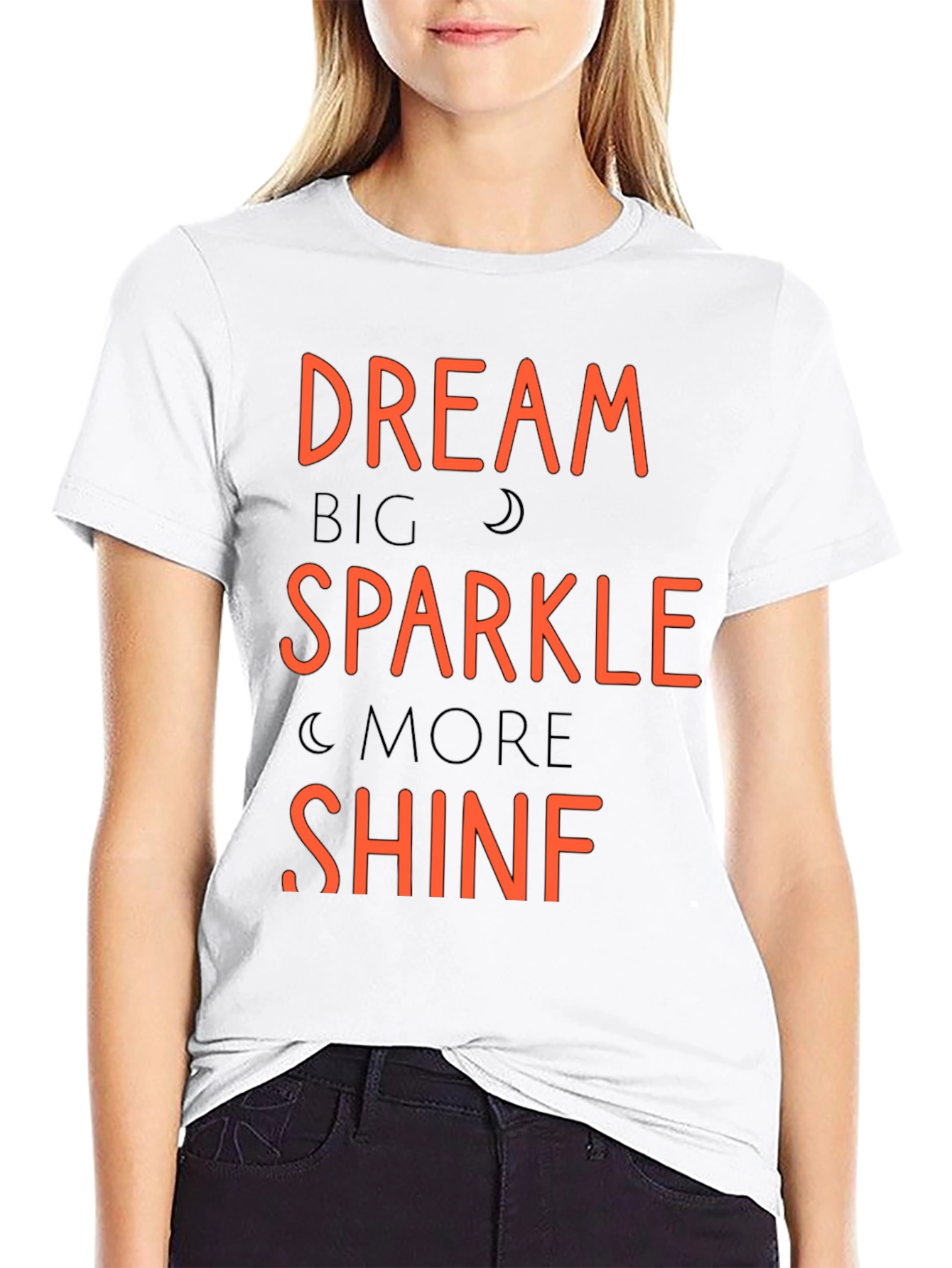 Dream Big Sparkle More Shine T-Shirt