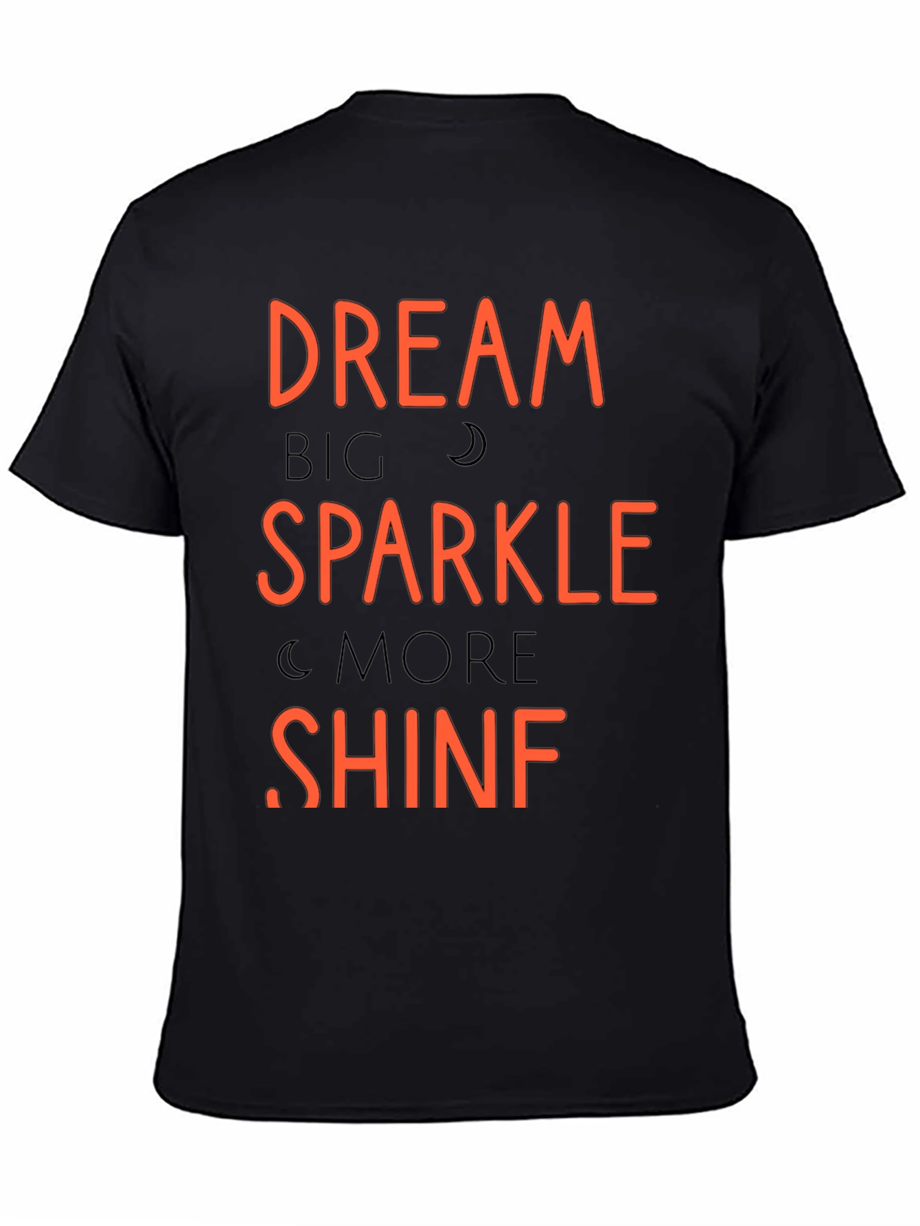 Dream Big Sparkle More Shine T-Shirt