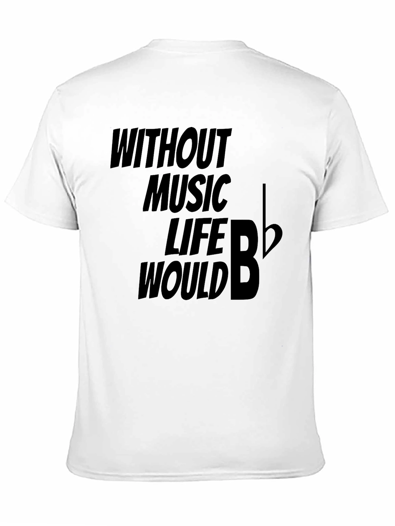 Without Music Life Would B Flat Funny Musician T-Shirt