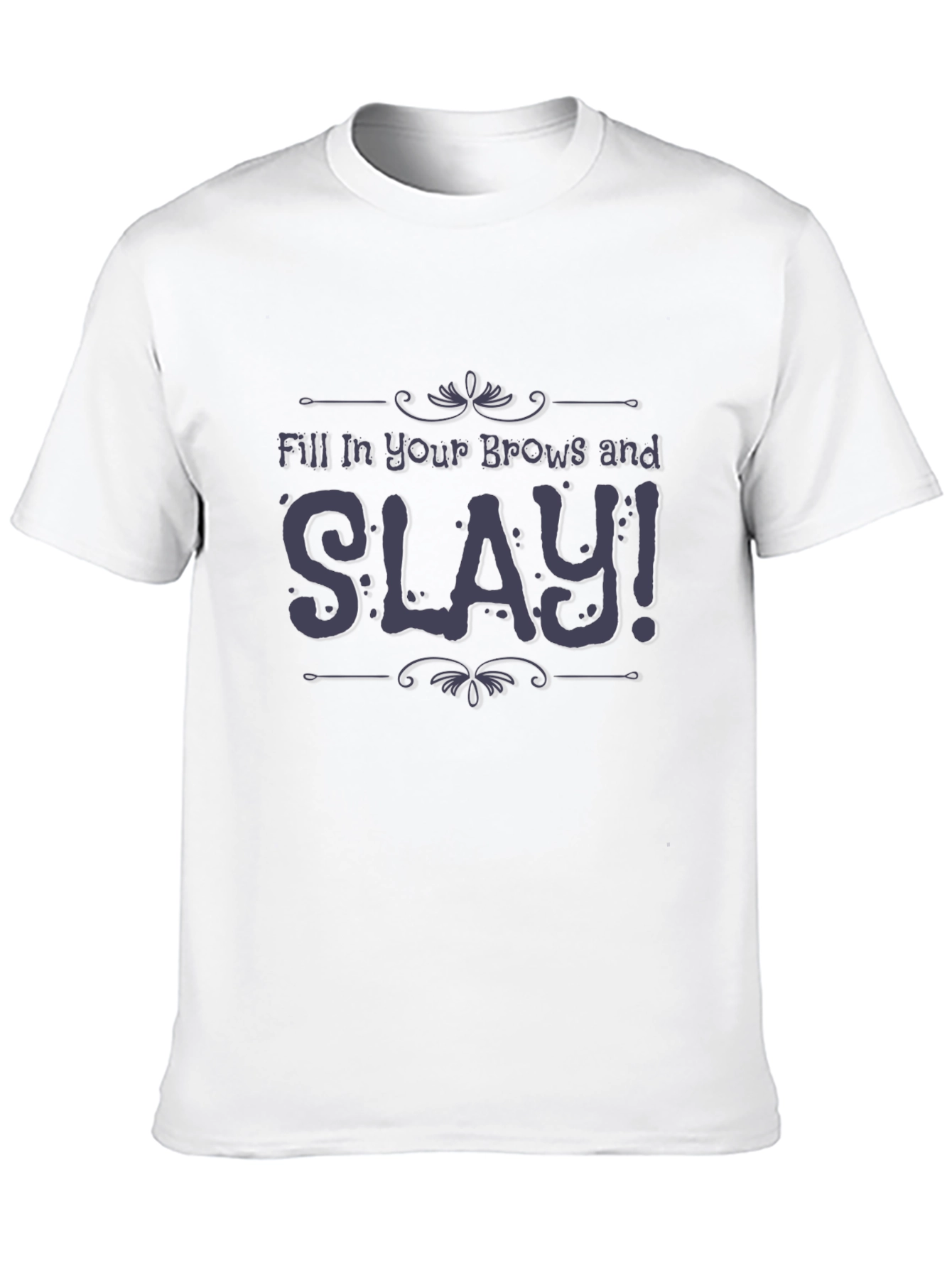 Slay Brow T-Shirt