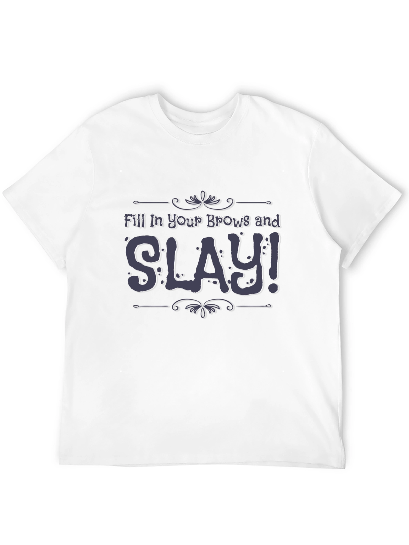 Slay Brow T-Shirt