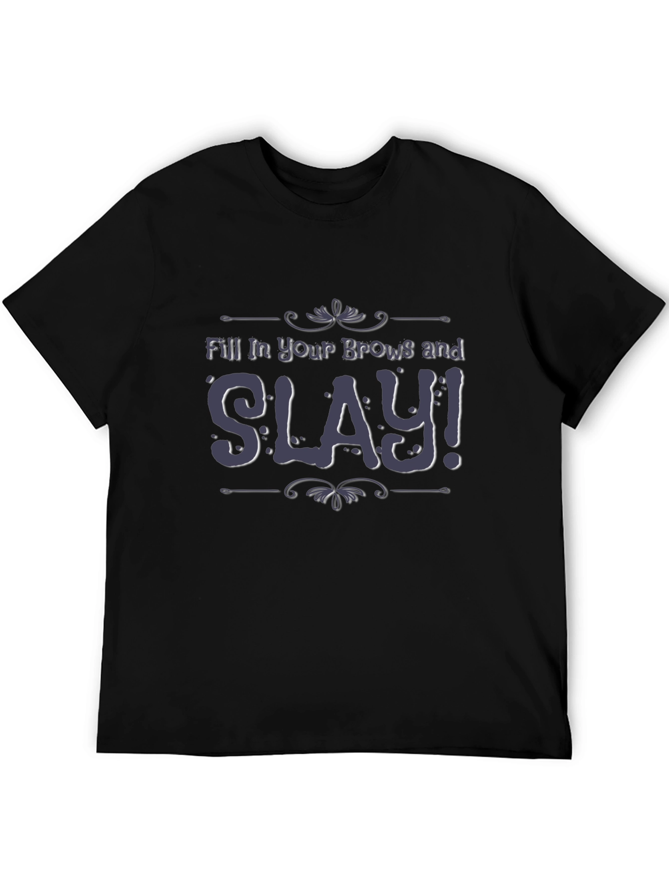 Slay Brow T-Shirt