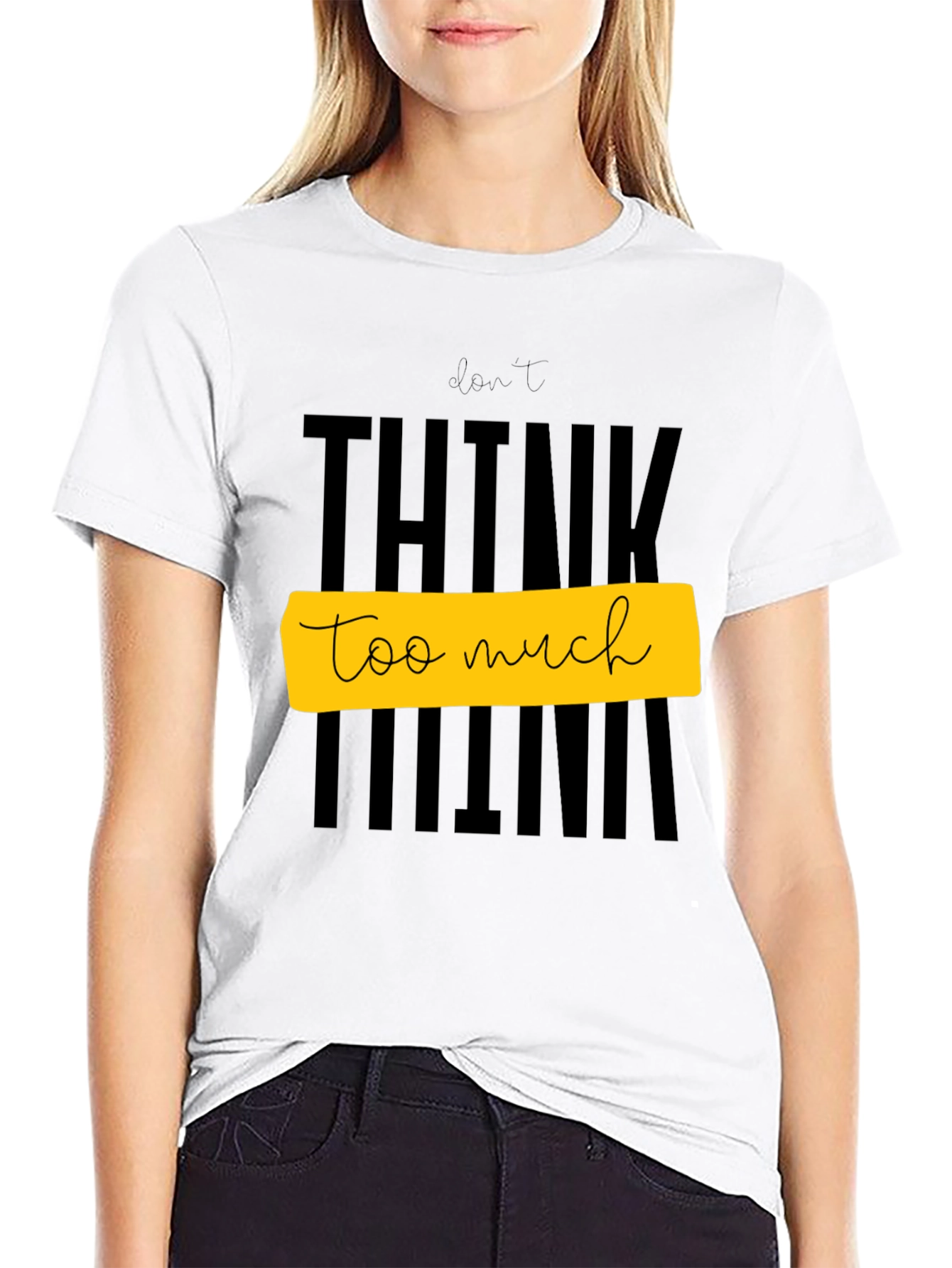 Dont Think Too Much Graphic Tee - Black