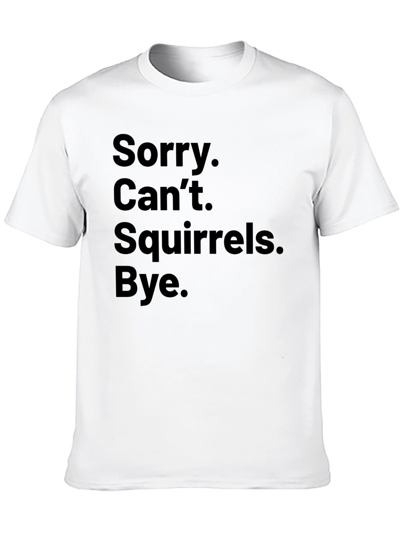 Squirrels T-Shirt Funny Slogan Tee