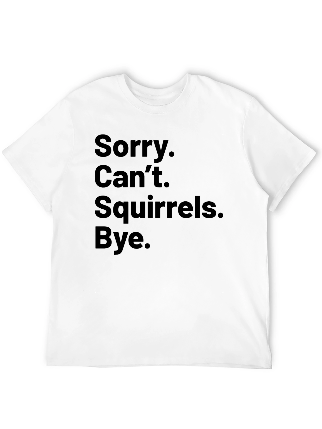 Squirrels T-Shirt Funny Slogan Tee