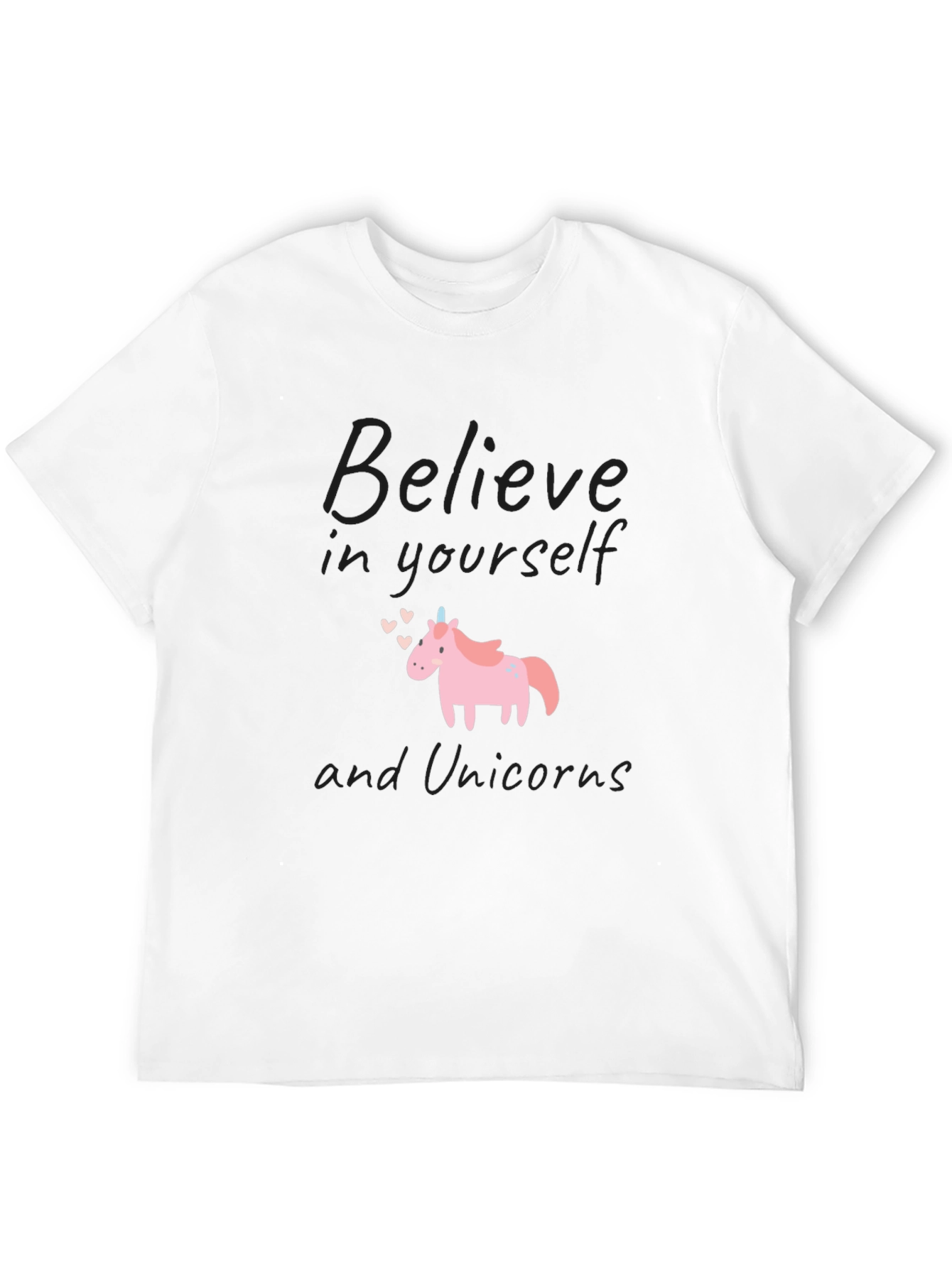 Believe in Yourself and Unicorns T-Shirt