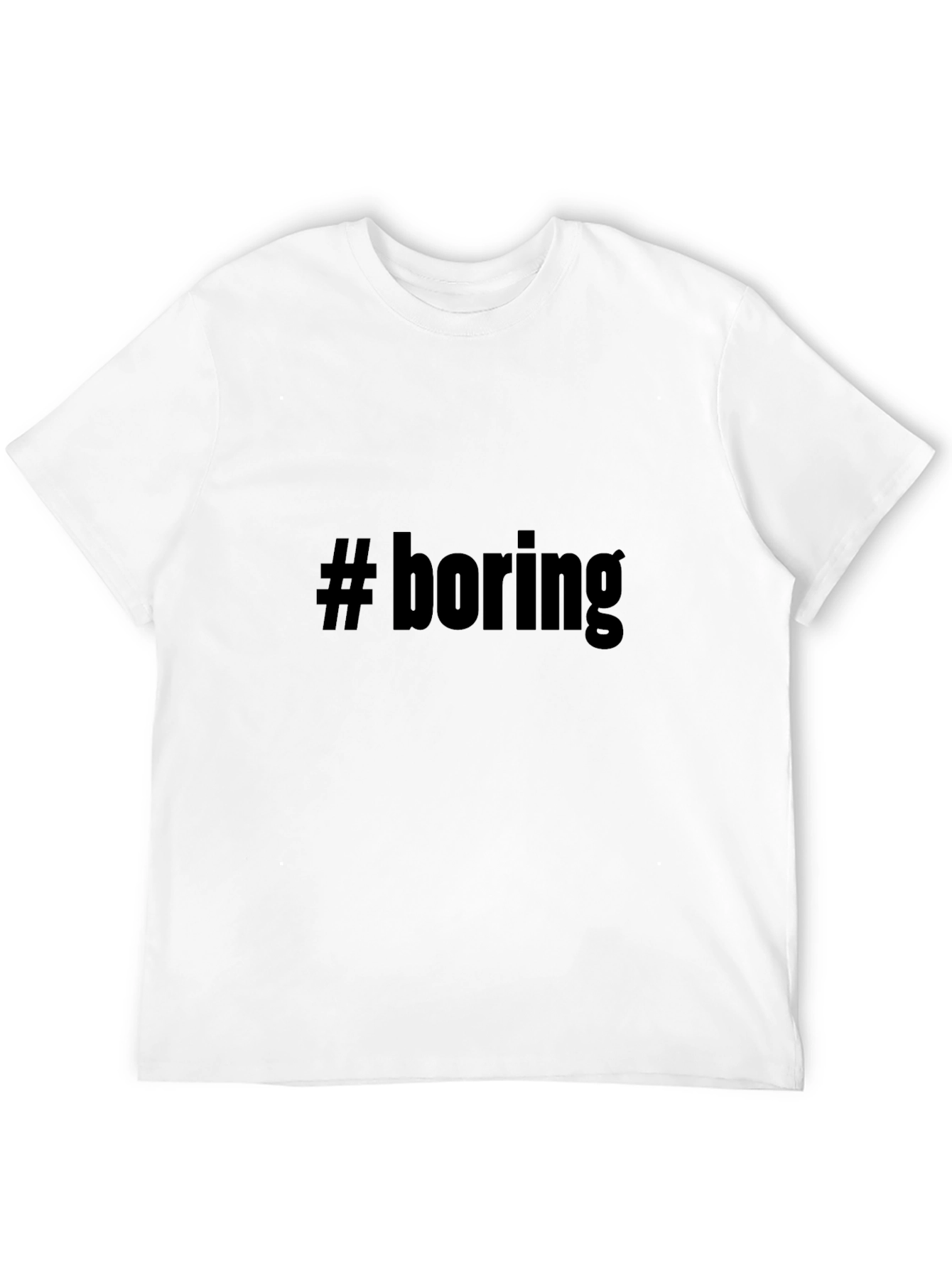Boring Statement Graphic Tee