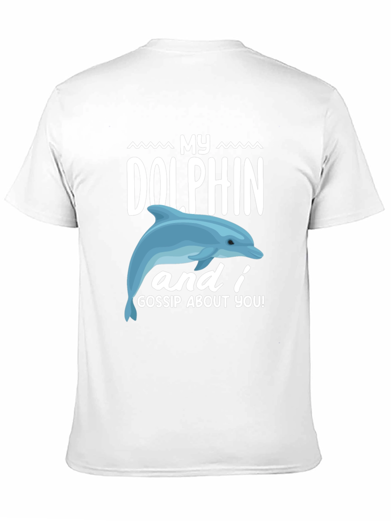 My Dolphin and I Gossip About You Graphic Tee