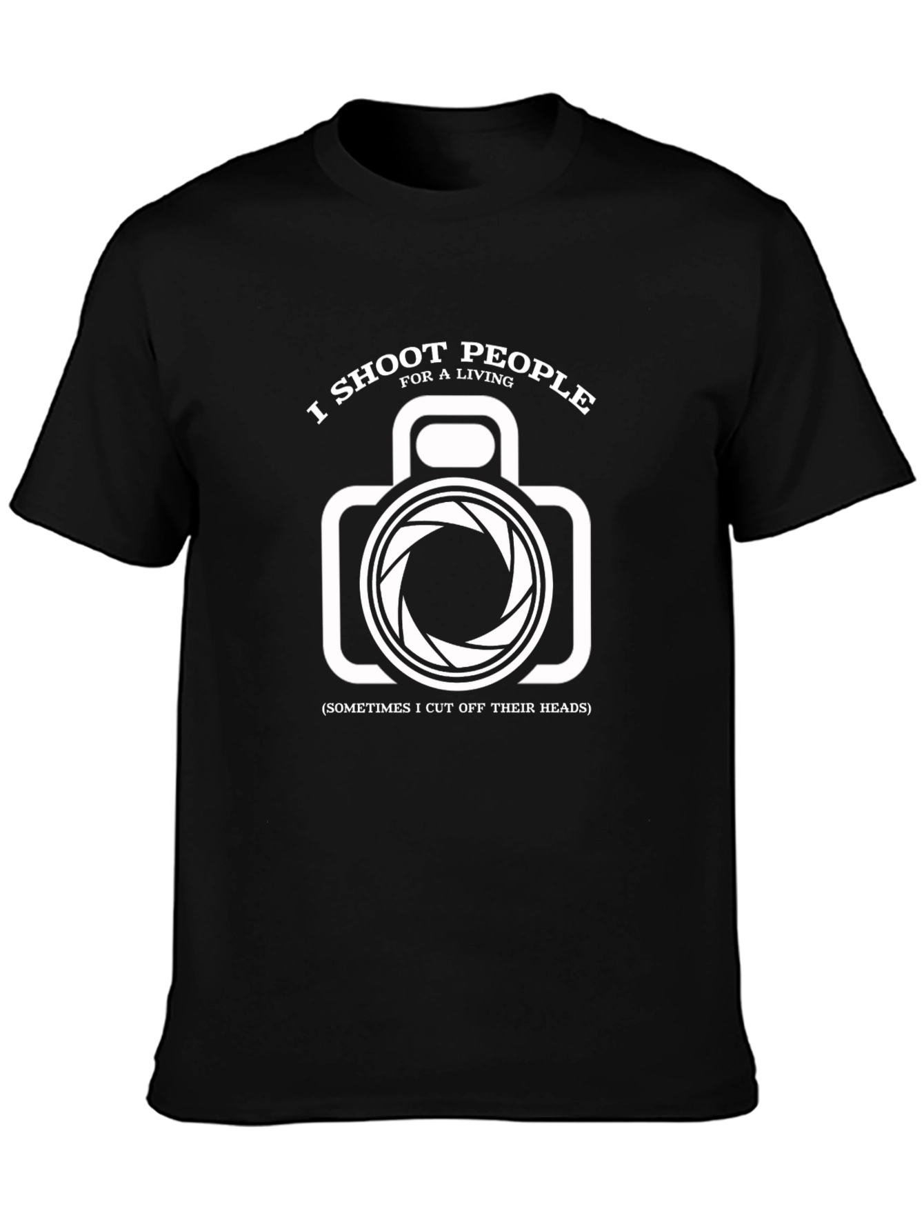 I Shoot People For A Living Camera T-Shirt