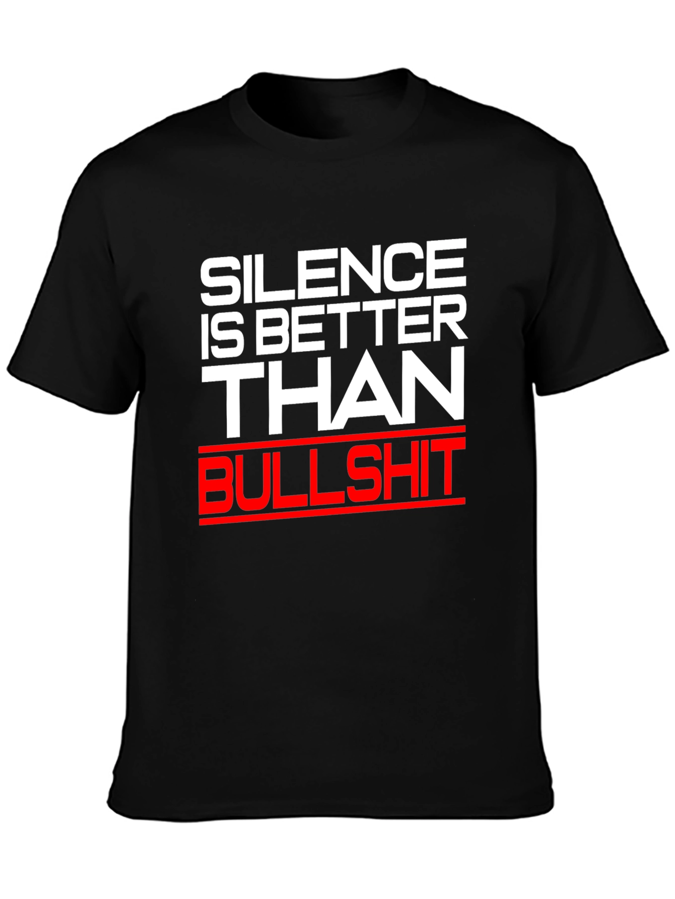 Silence is Better Than Bullshit Graphic Tee