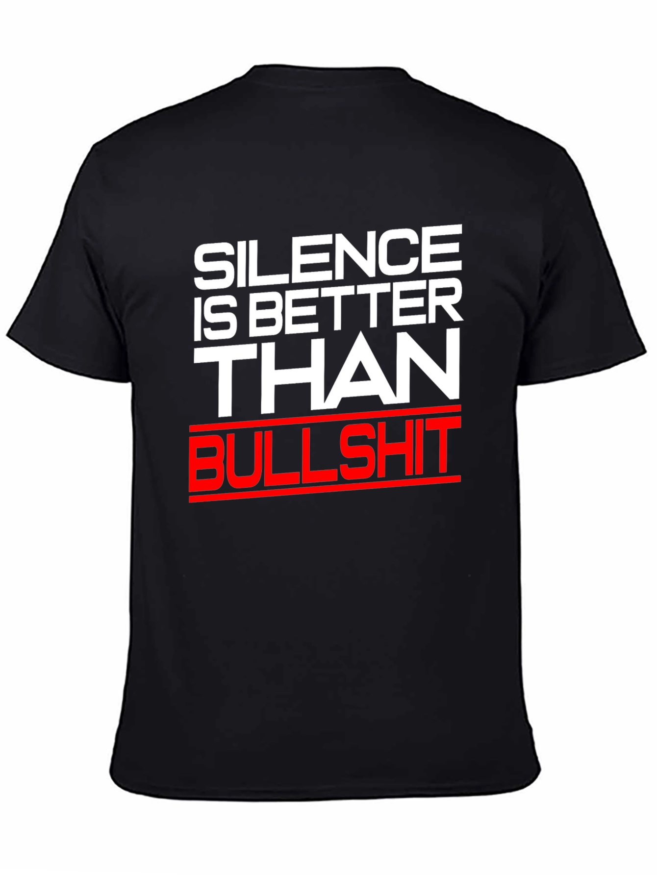 Silence is Better Than Bullshit Graphic Tee